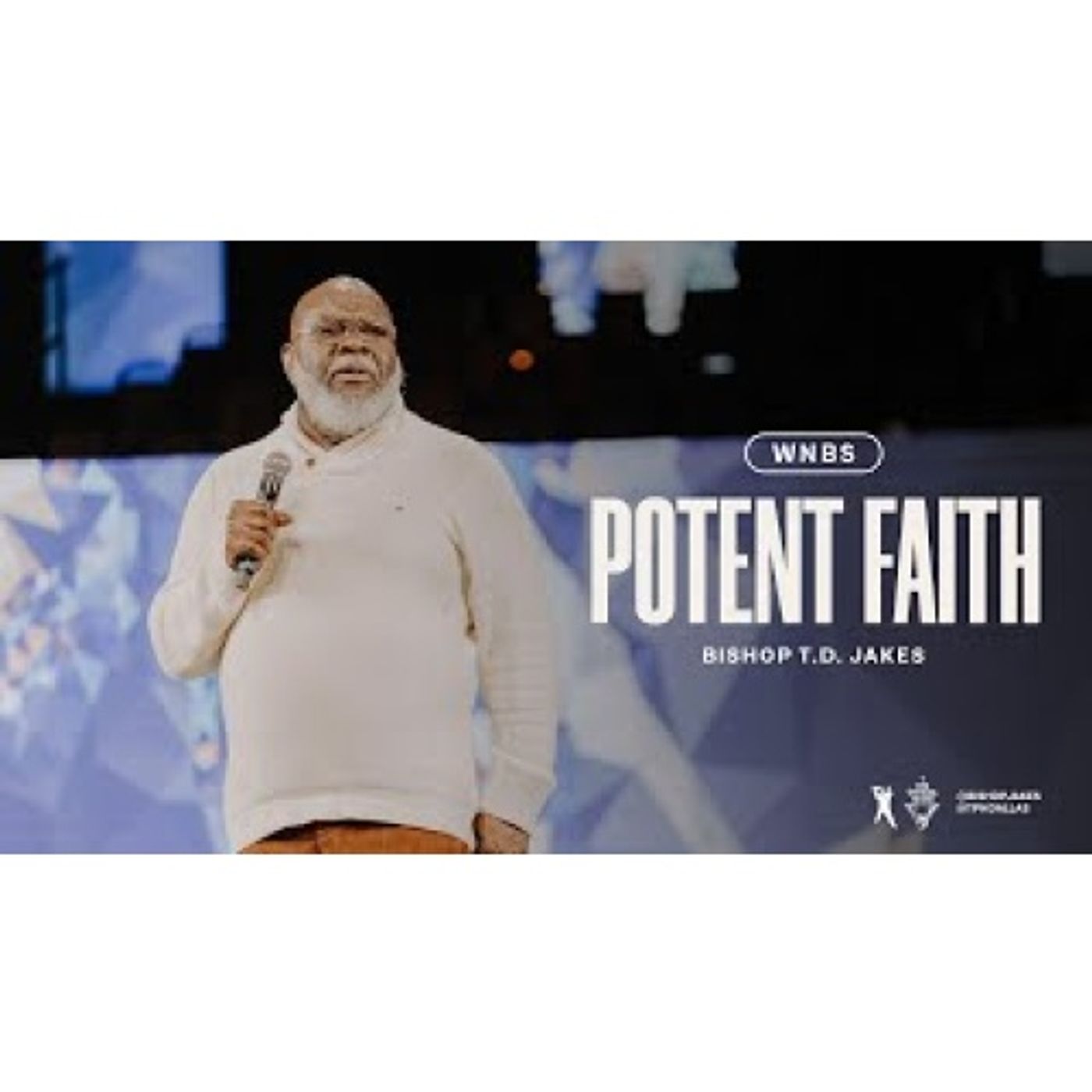 Bishop T.D. Jakes - Potent Faith