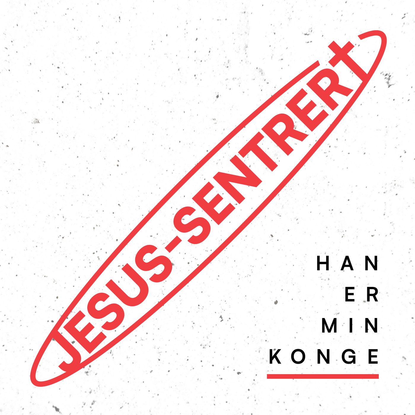 Egil Svartdahl – Jesus-sentrert – Han er min Konge