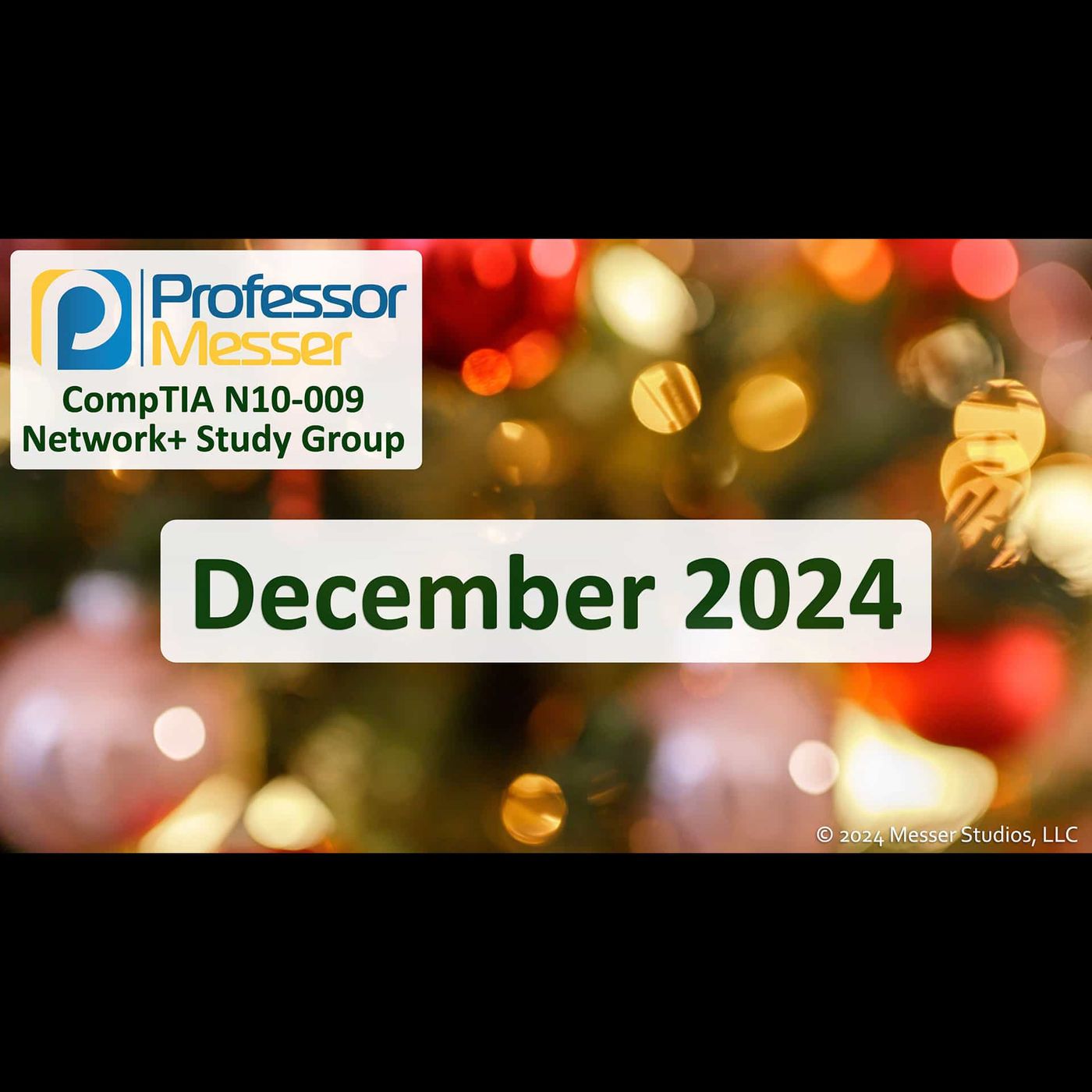 Professor Messer's N10-009 Network+ Study Group After Show - December 2024