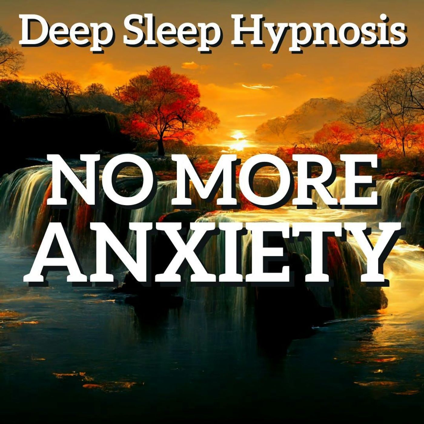 Deep Sleep Hypnosis - No More Anxiety
