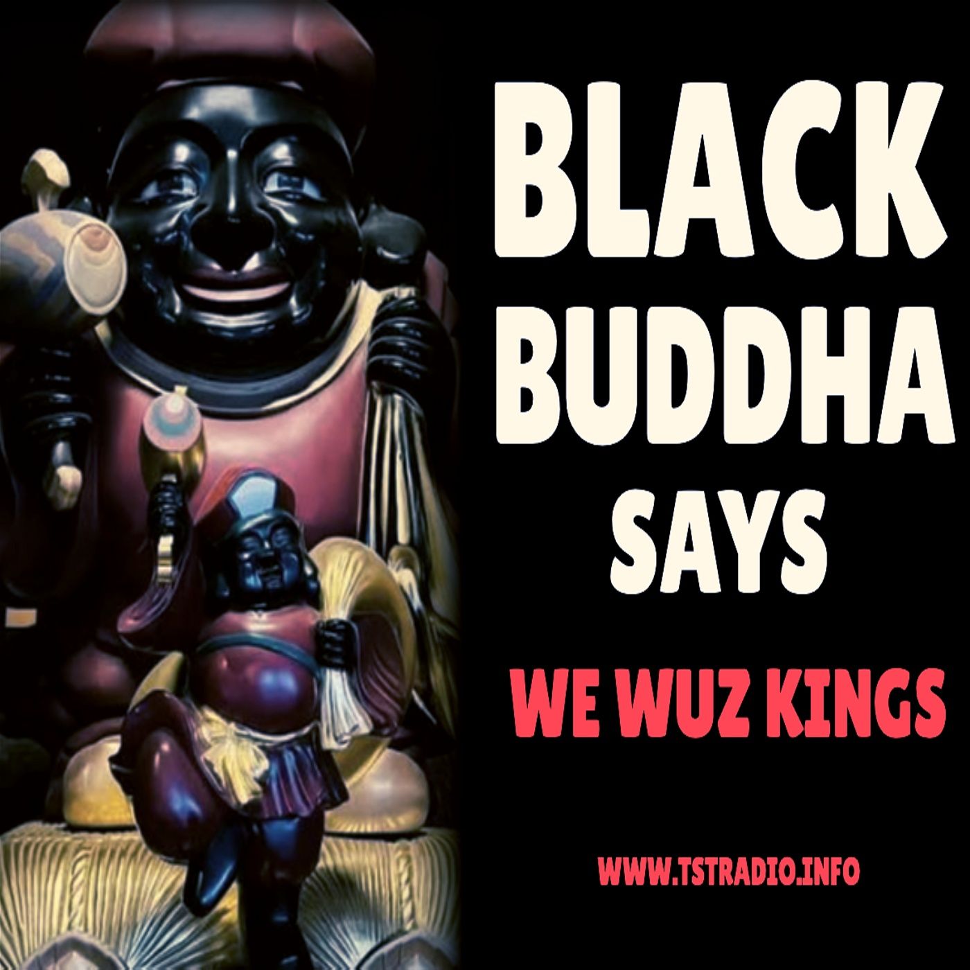 Black Buddha Says: We Wuz Kings - A Blackwashed History (July 9, 2026)