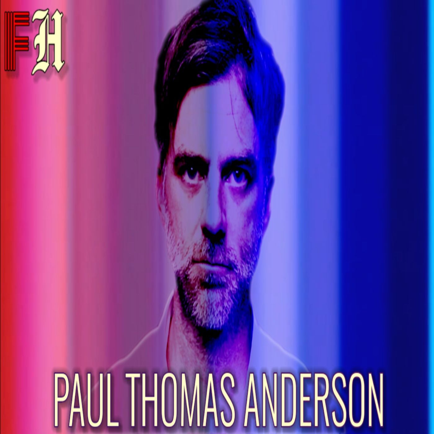 Film Hooligans: Paul Thomas Anderson