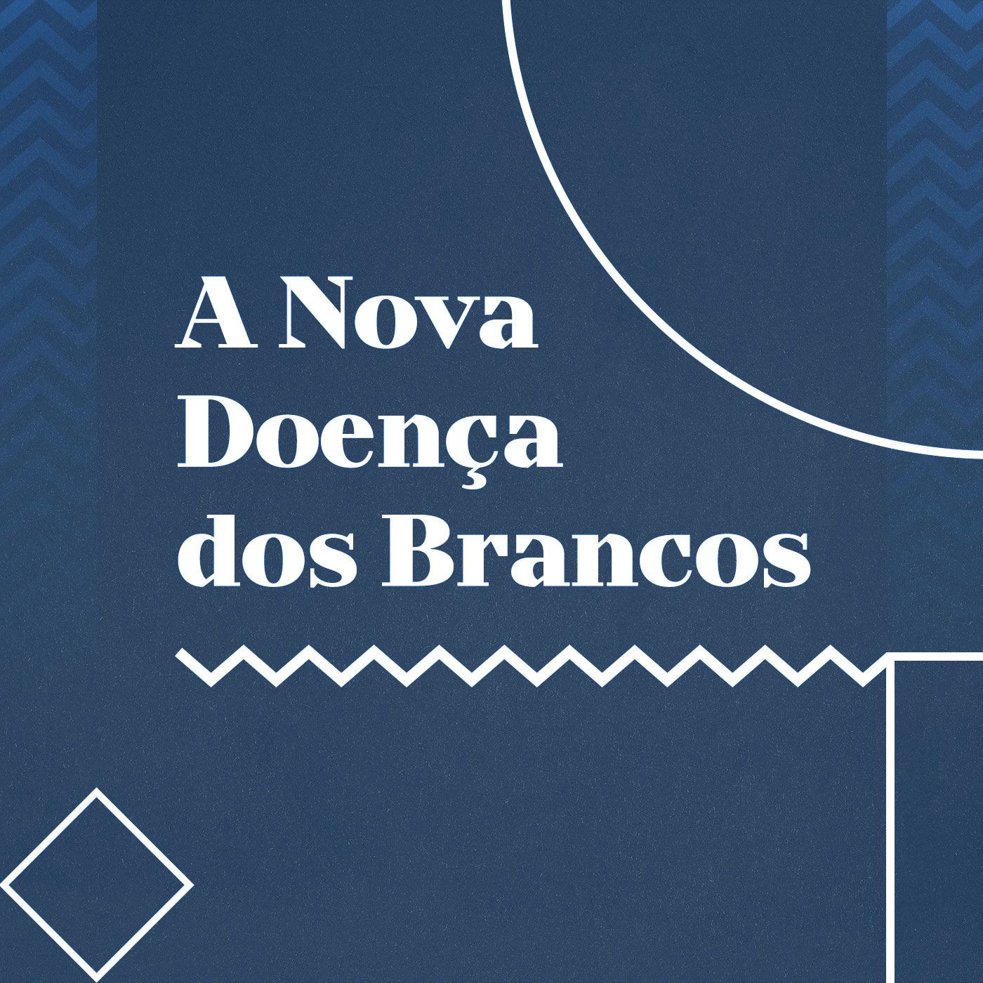 A Nova Doença dos Brancos