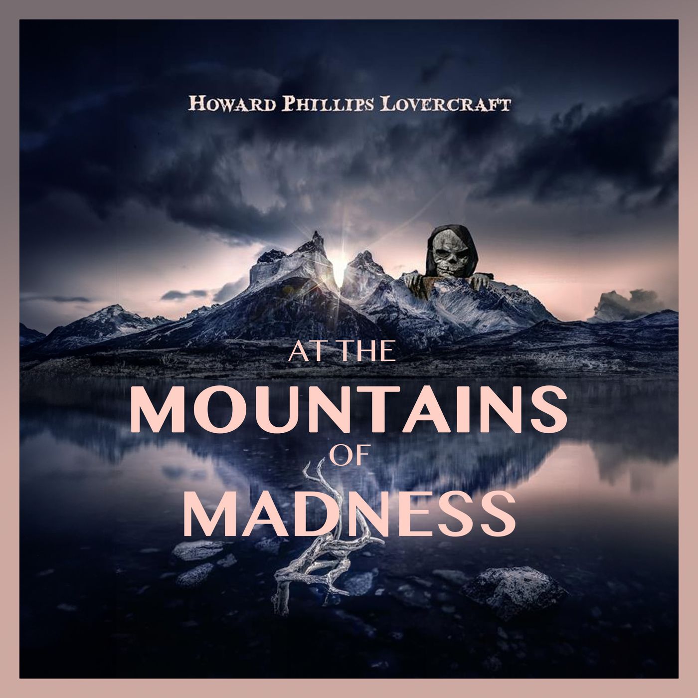 At the Mountains of Madness by H. P. Lovecraft (1890 – 1937)
