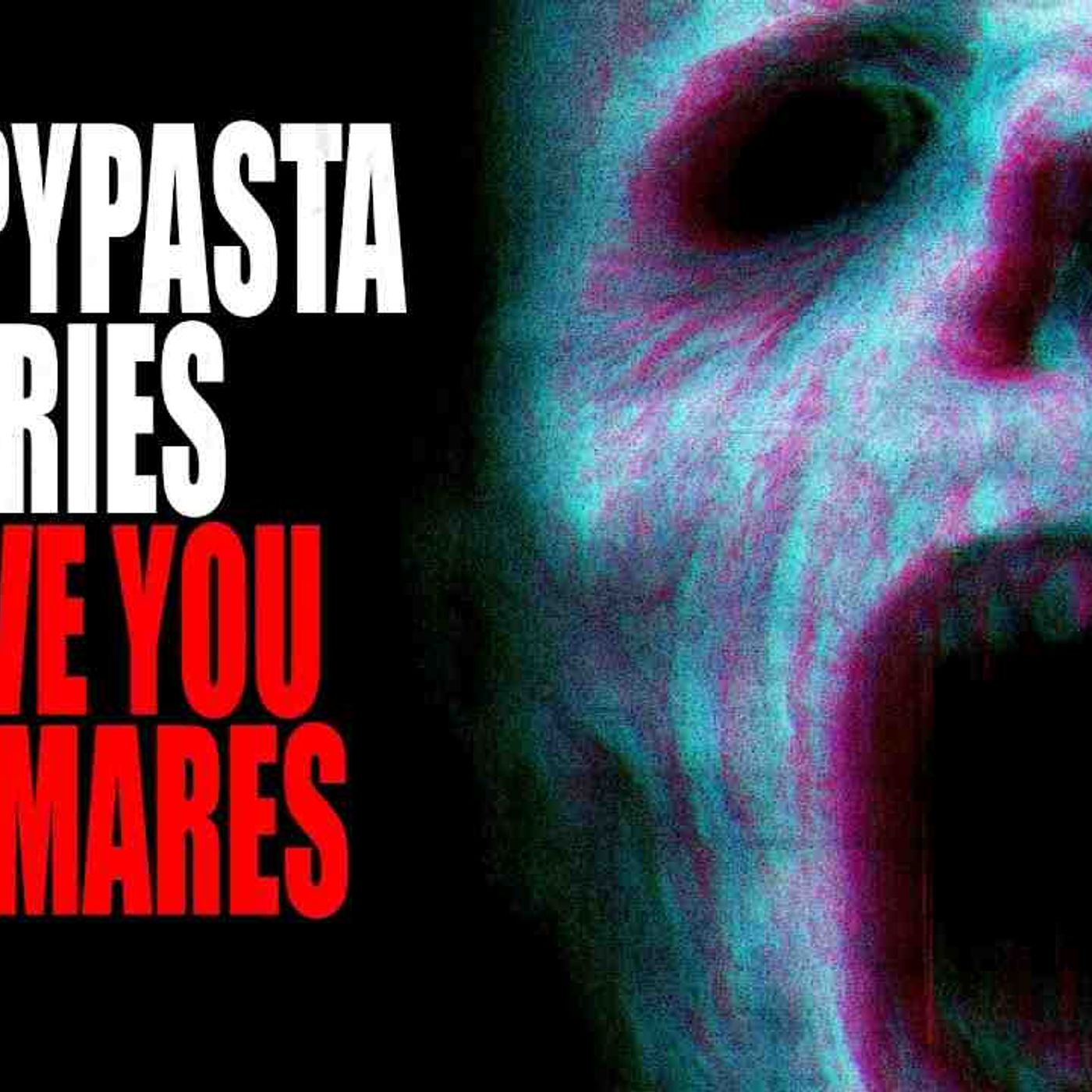 7 Creepypasta Nighttime Stories to give you Nightmares _ Creepypasta Compilation episode artwork