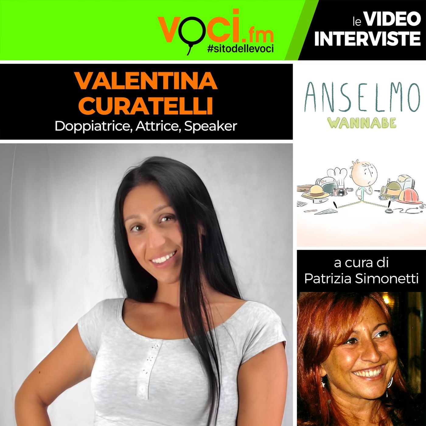 VALENTINA CURATELLI, voce di Anselmo Wannabe, su VOCI.fm - clicca play e ascolta l'intervista VALENTINA CURATELLI, voce di Anselmo Wannabe, su VOCI.fm - clicca play e ascolta l'intervista