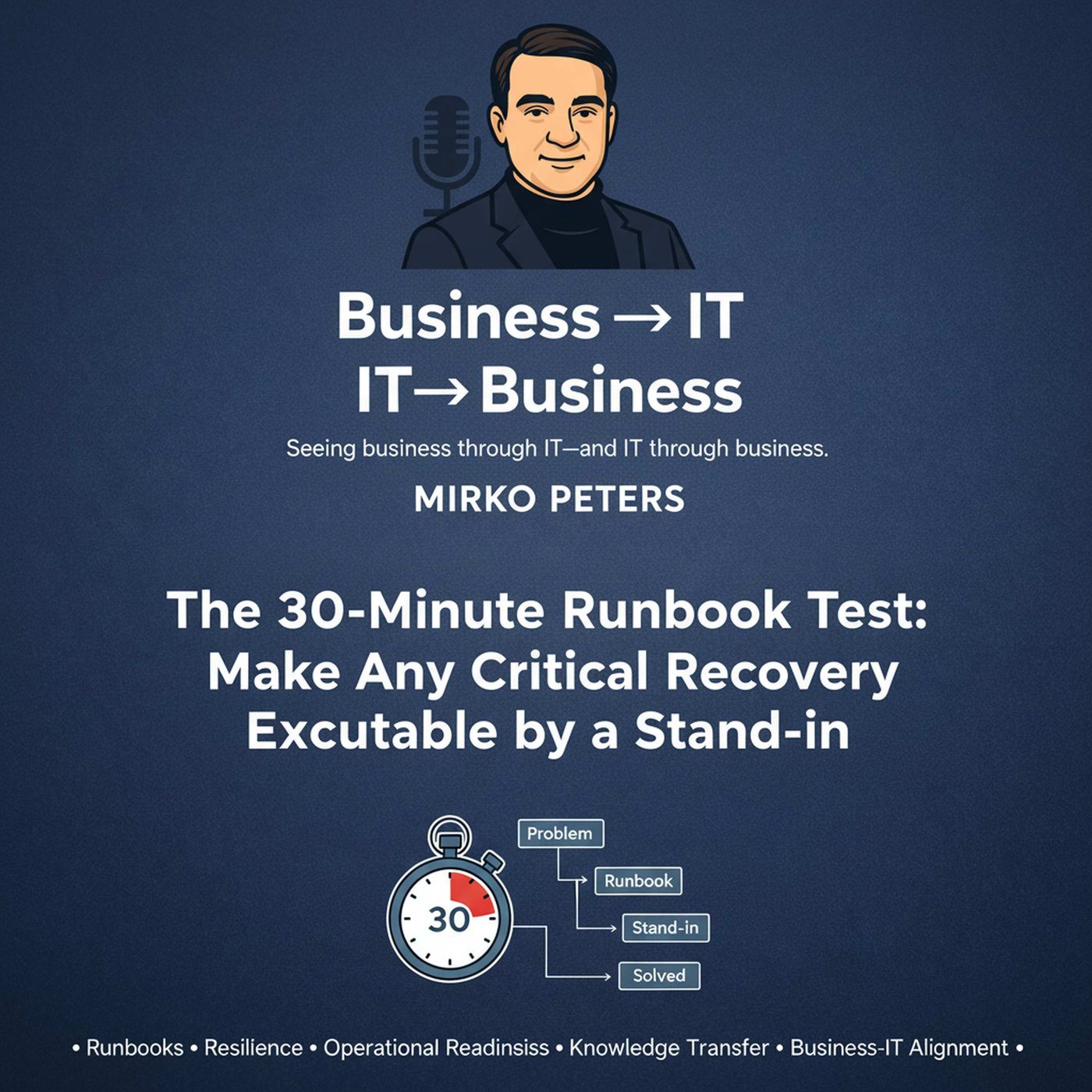 The 30‑Minute Runbook Test: Make Any Critical Recovery Executable by a Stand‑in episode artwork