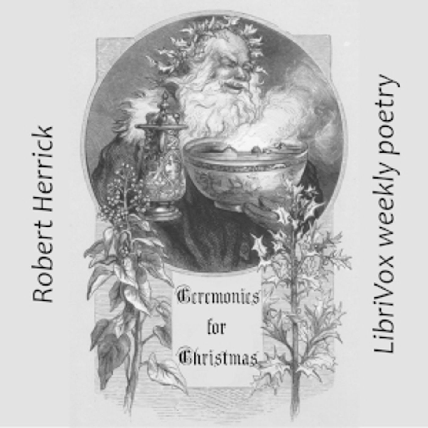 Ceremonies For Christmas by  Robert Herrick (1591 - 1674)