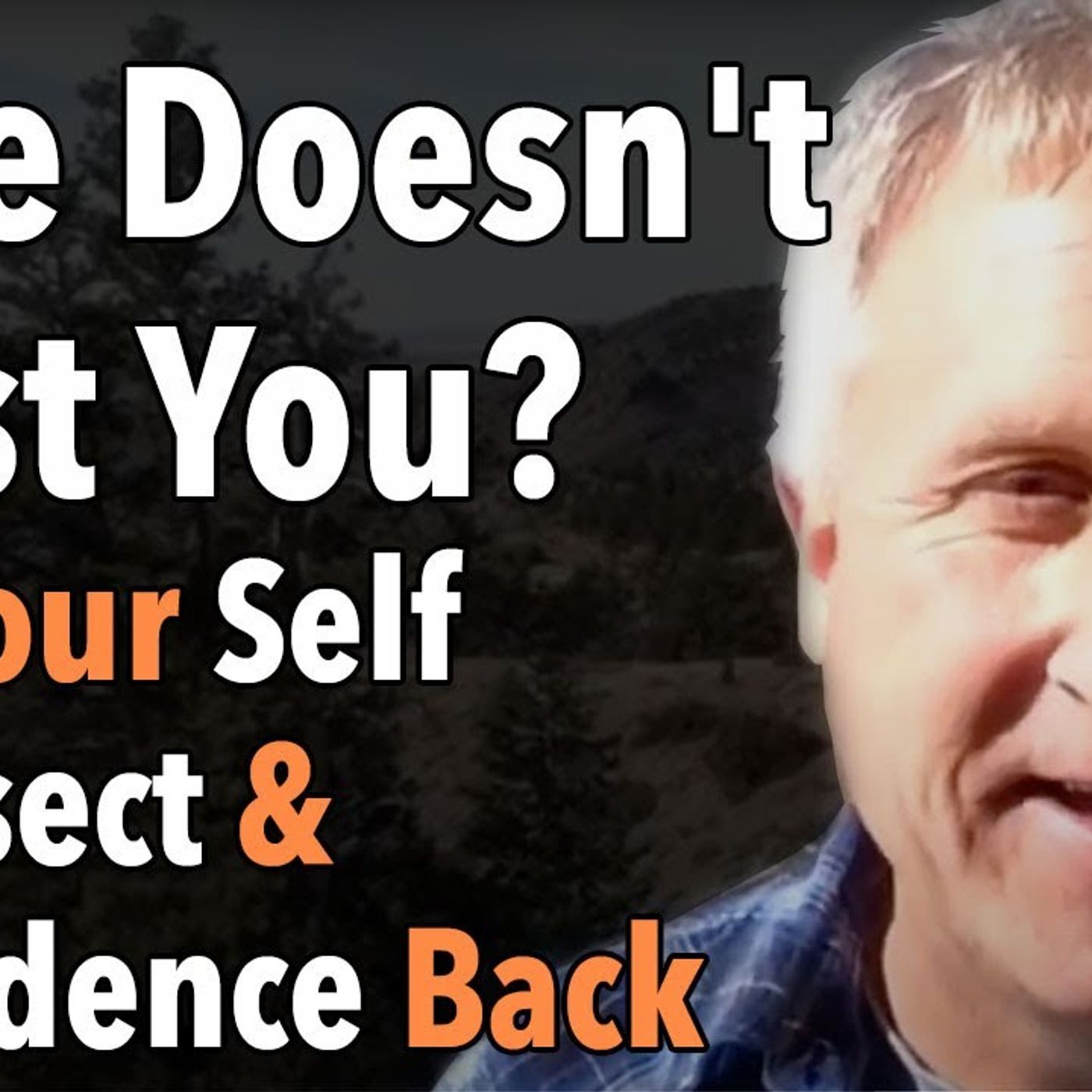 Wife Doesn't Trust You Get Your Self Respect & Confidence Back