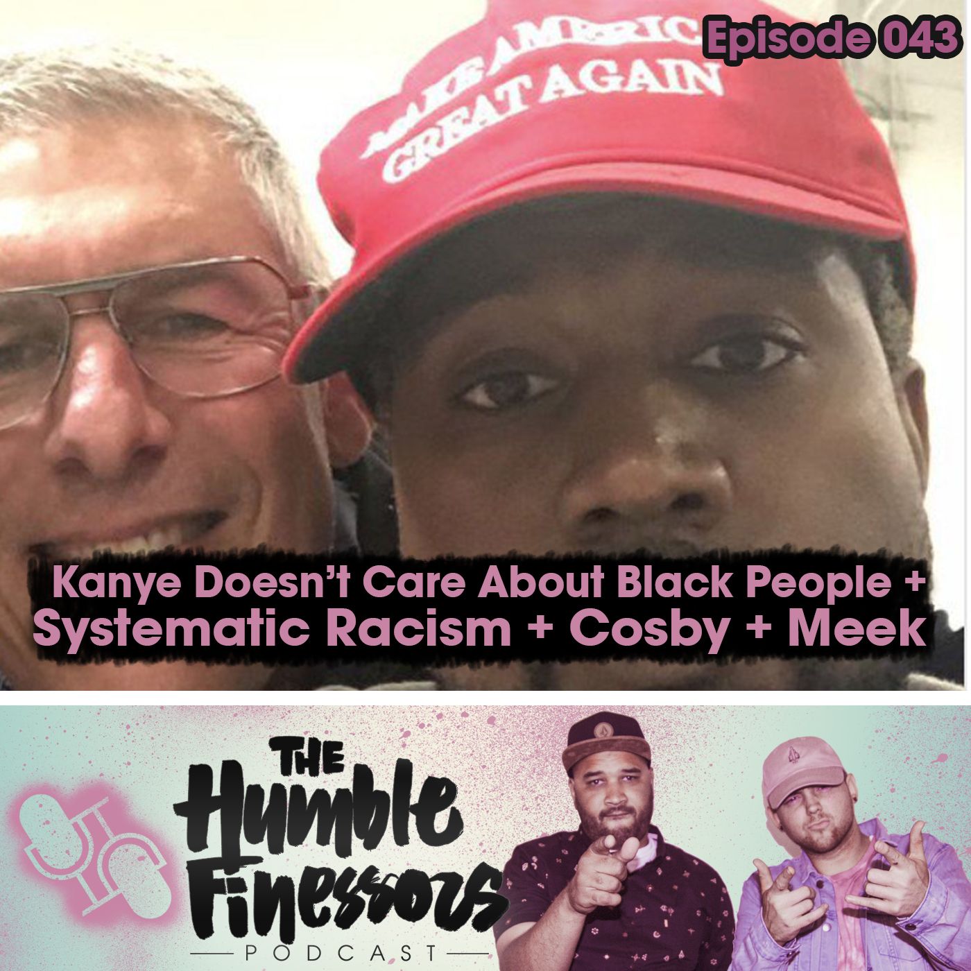 043 - Kanye Doesn’t Care About Black People + Systematic Racism + Cosby + Meek episode artwork