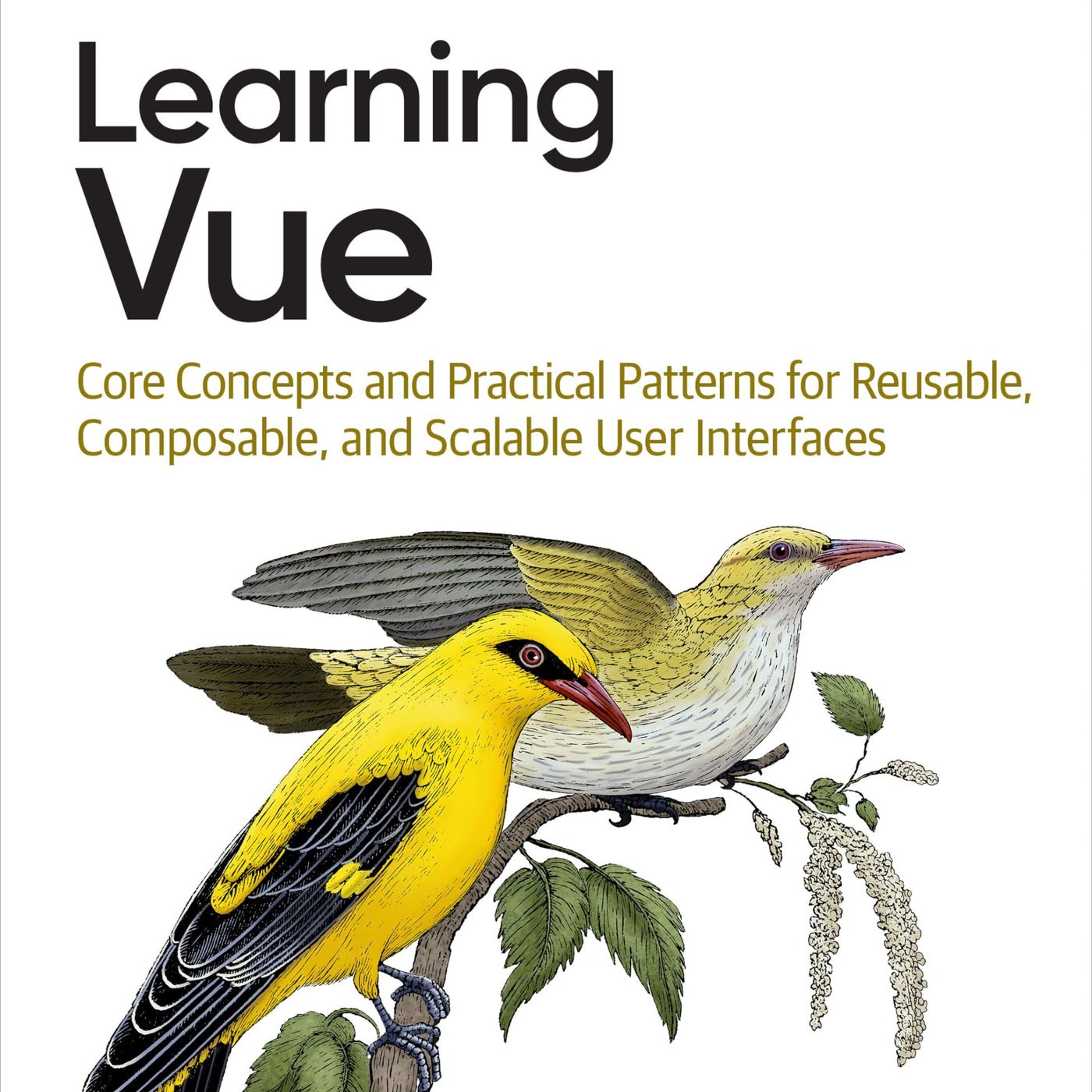 Learning Vue: Core Concepts and Practical Patterns for Reusable, Composable, and Scalable User Interfaces