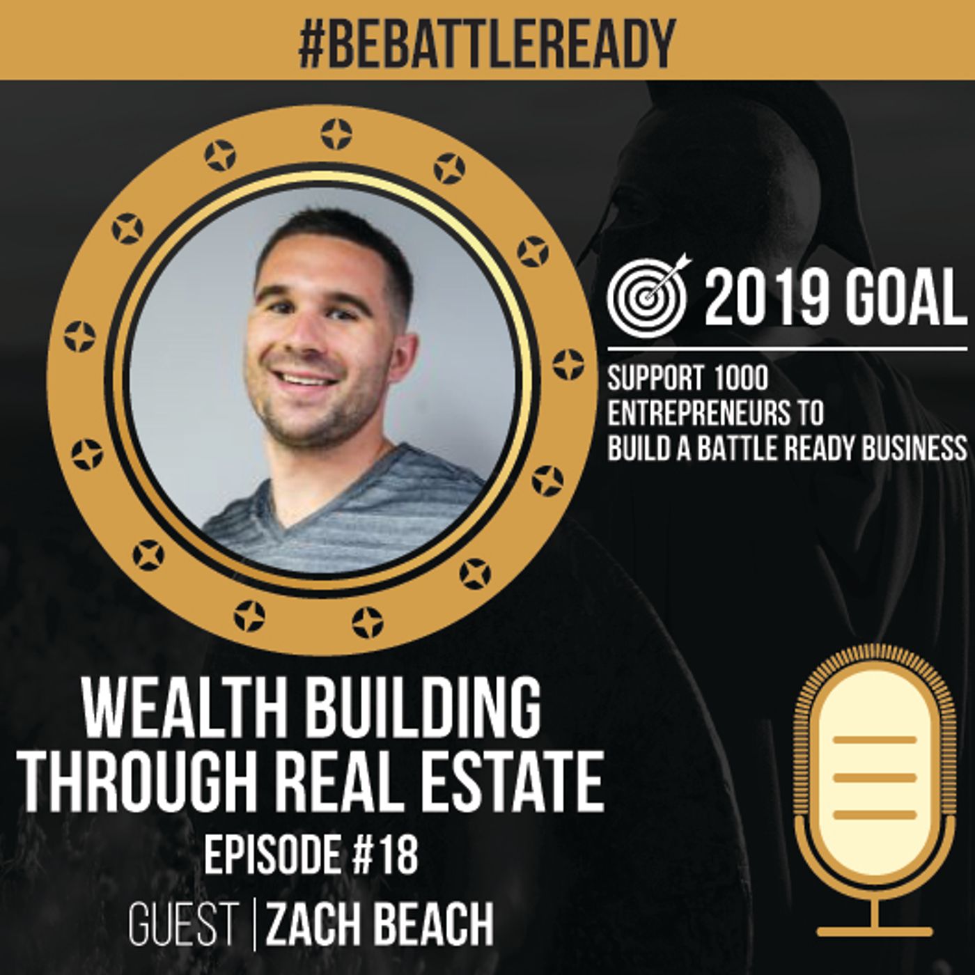 Be Battle Ready Podcast  Episode #17 – Zach Beach  (Wealth Building Through Real Estate) episode artwork
