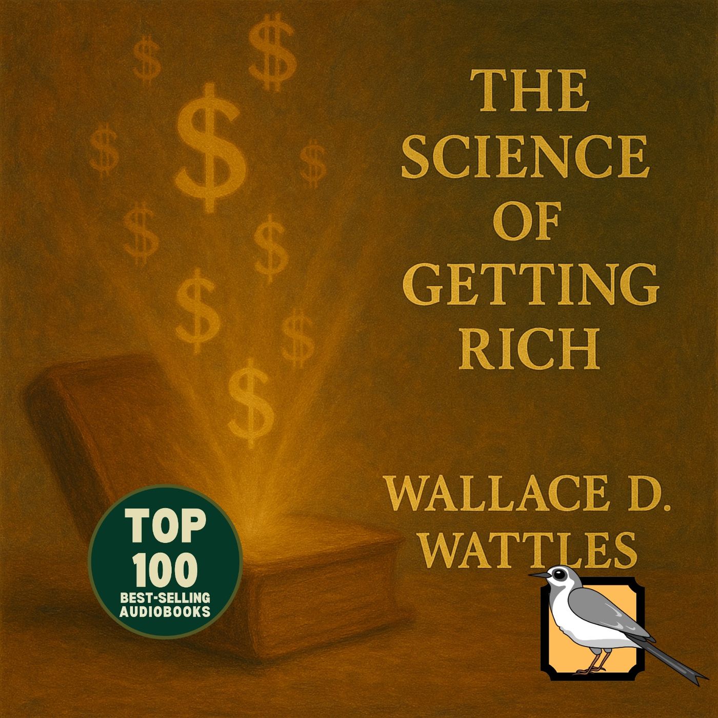 The Science of Getting Rich - Full Audiobook (Wallace D. Wattles) | Top 100 Classics episode artwork