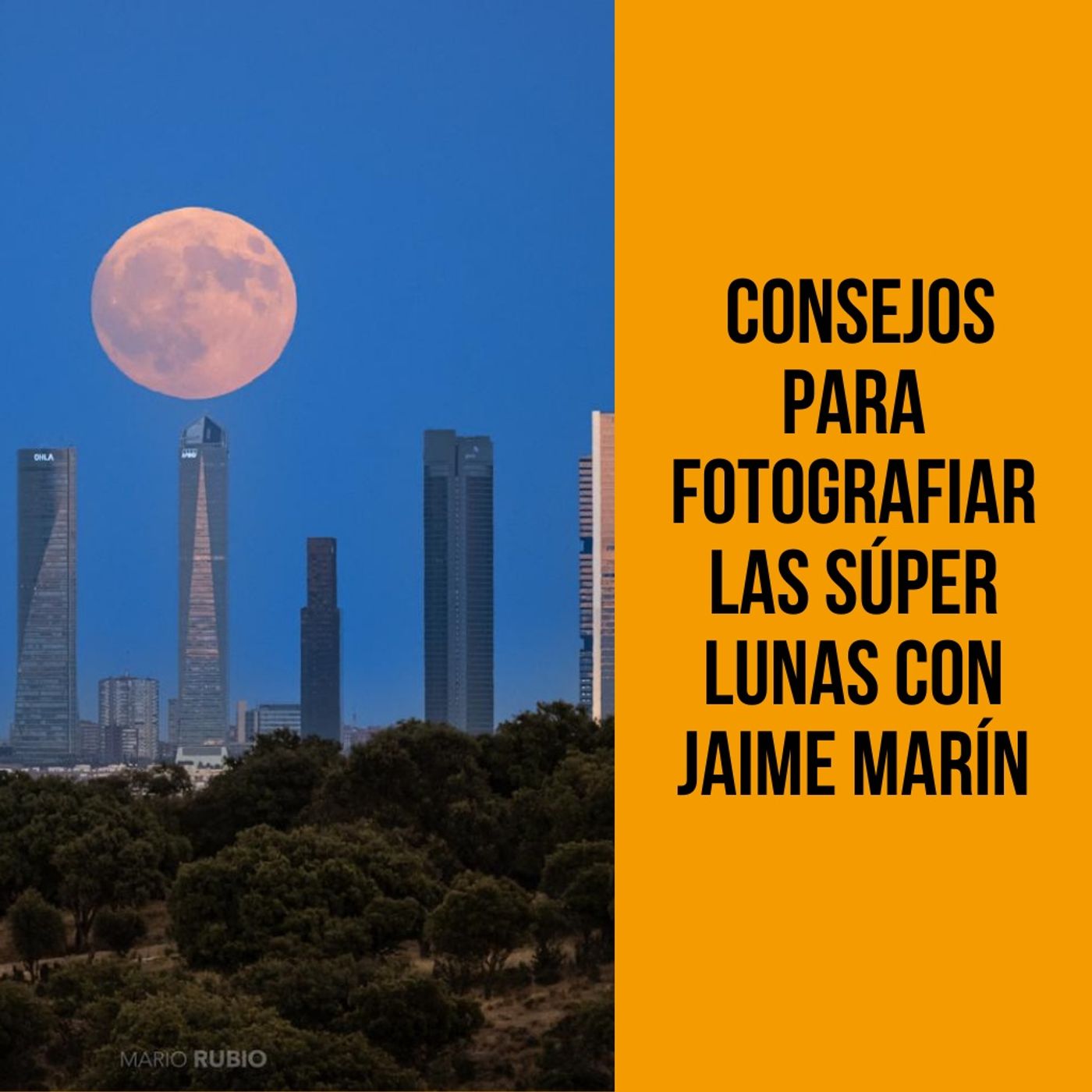 Consejos para fotografiar las súper lunas con Jaime Marín episode artwork
