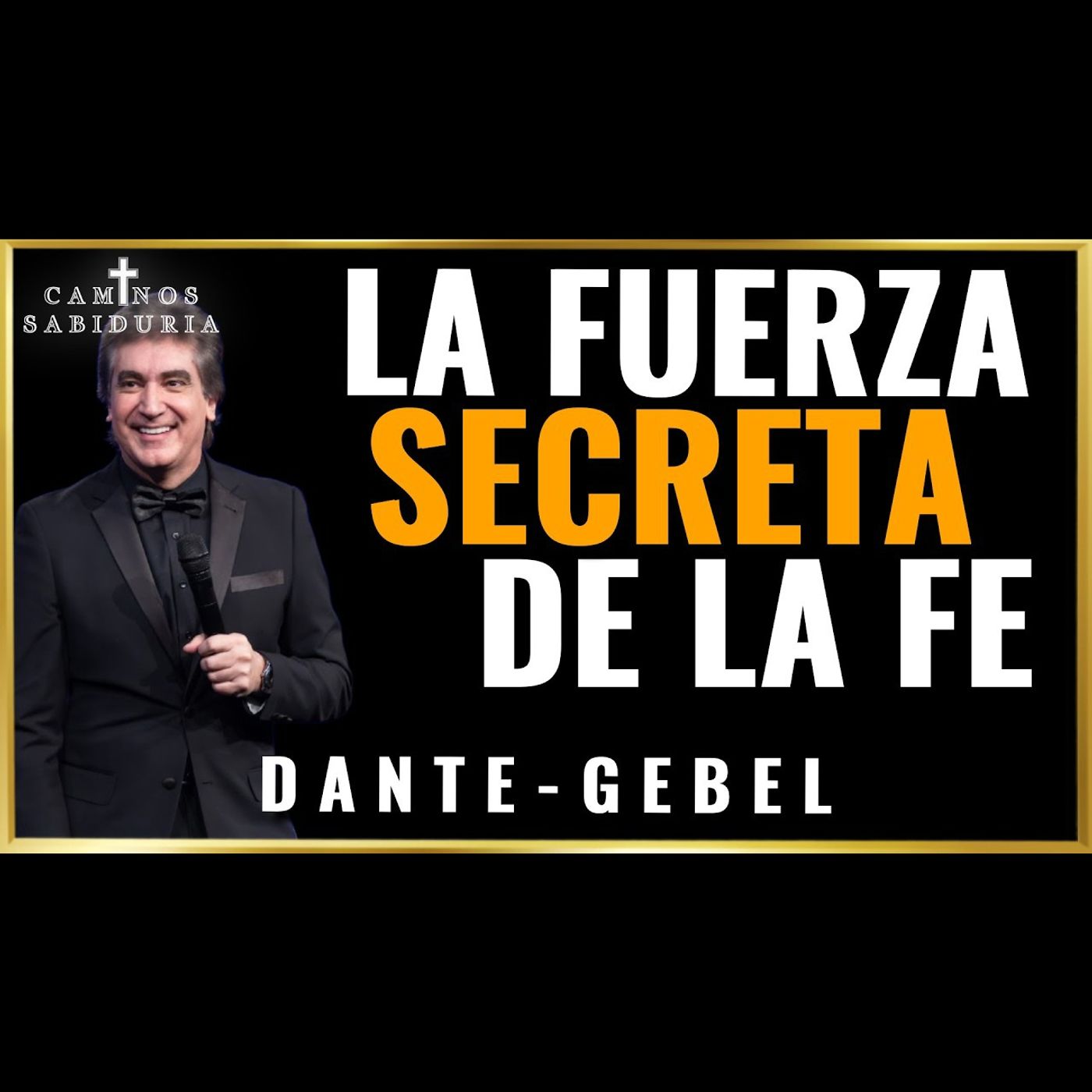 La Fuerza Secreta de la Fe - Predicas de Dante Gebel