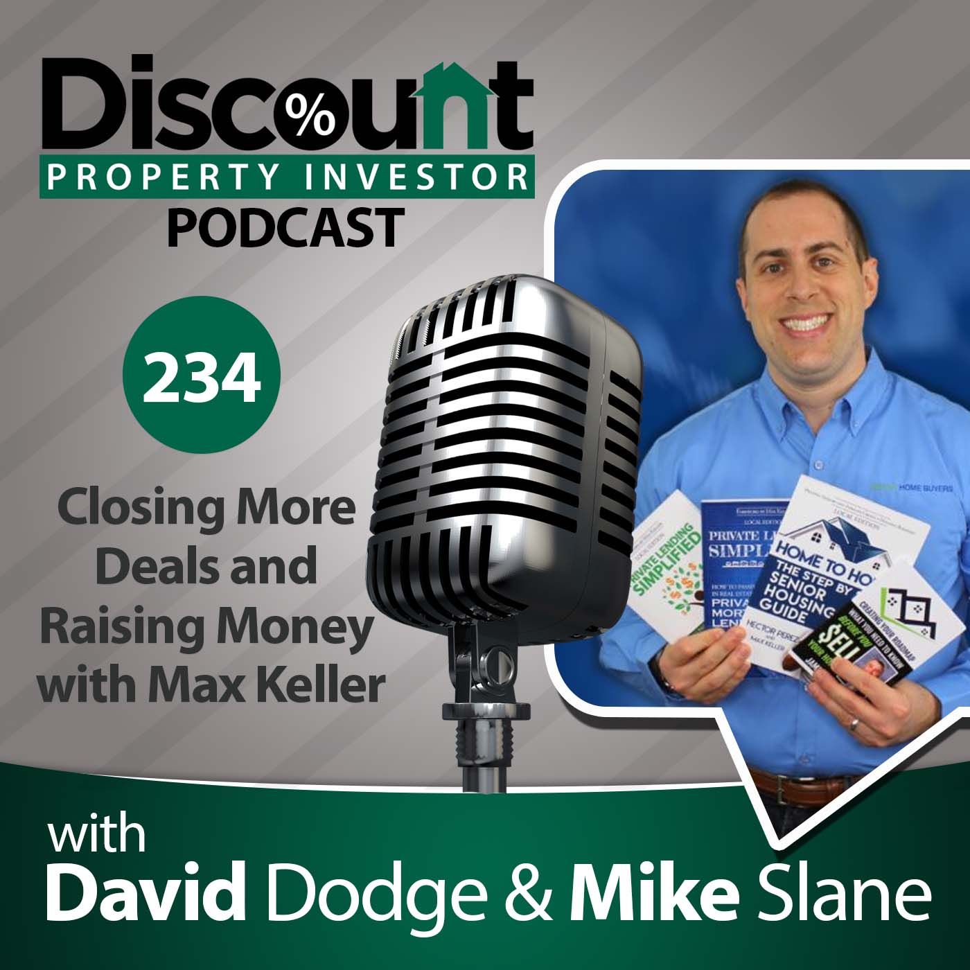 Episode 234: Closing More Deals and Raising Money with Max Keller