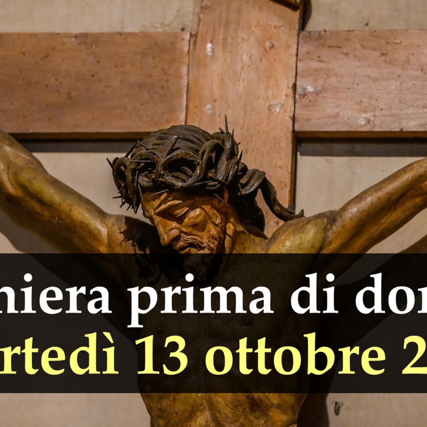Preghiera prima di dormire MARTEDI 13 OTTOBRE 2026 ❤️ Compieta - Martedì XXVIII Settimana T.O. episode artwork