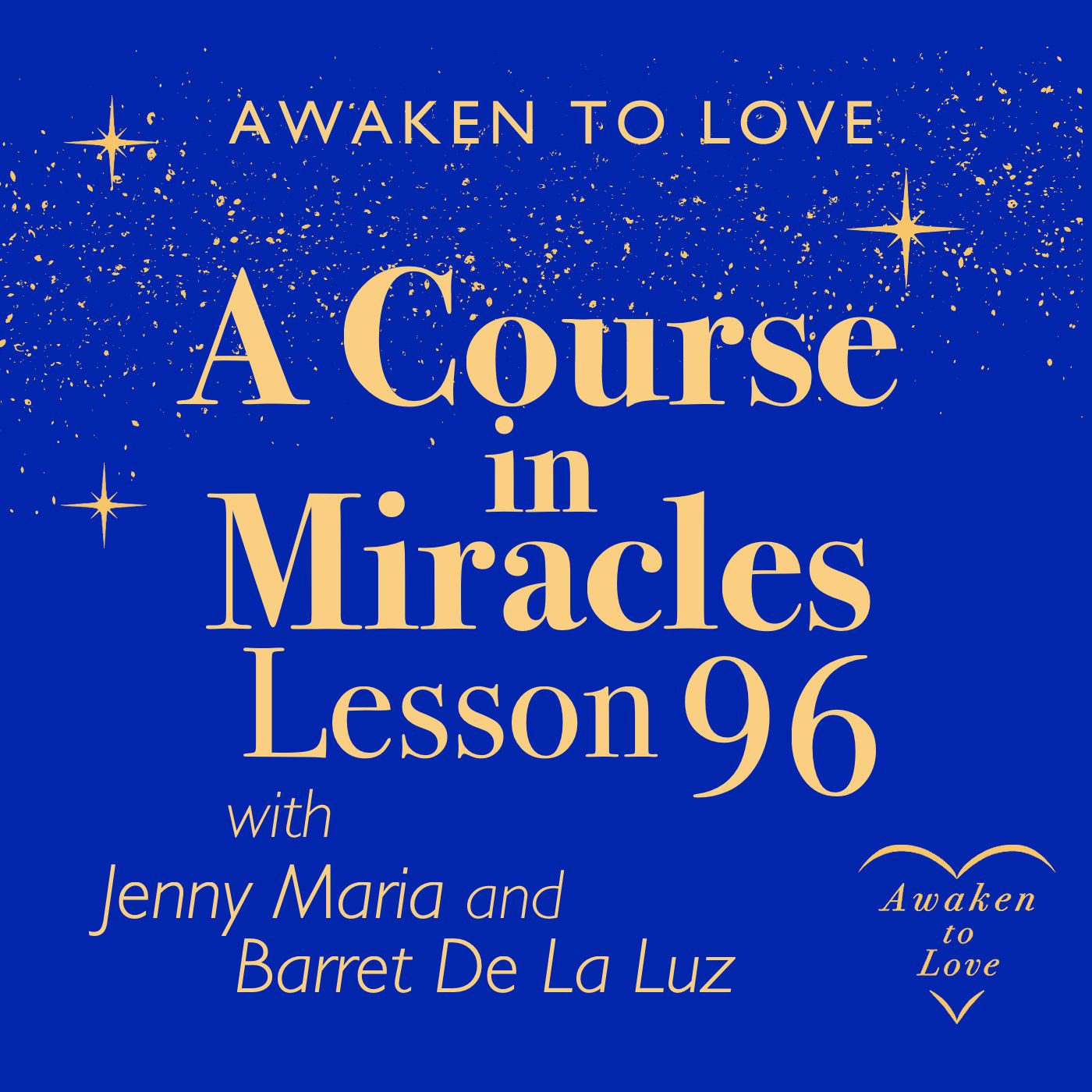 ACIM Lesson 96, Salvation comes from my one Self, A Course in Miracles with Jenny Maria & Barret episode artwork