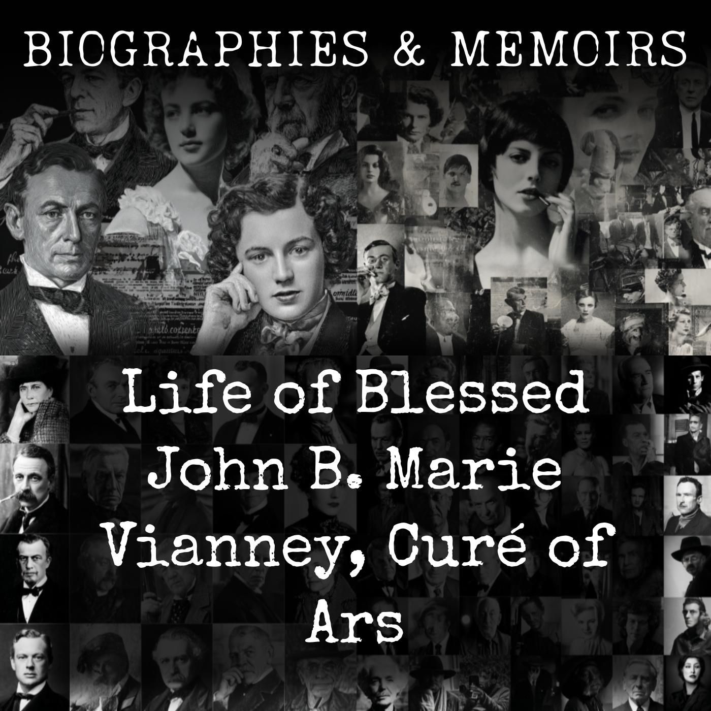 Life of Blessed John B. Marie Vianney, Cure of Ars