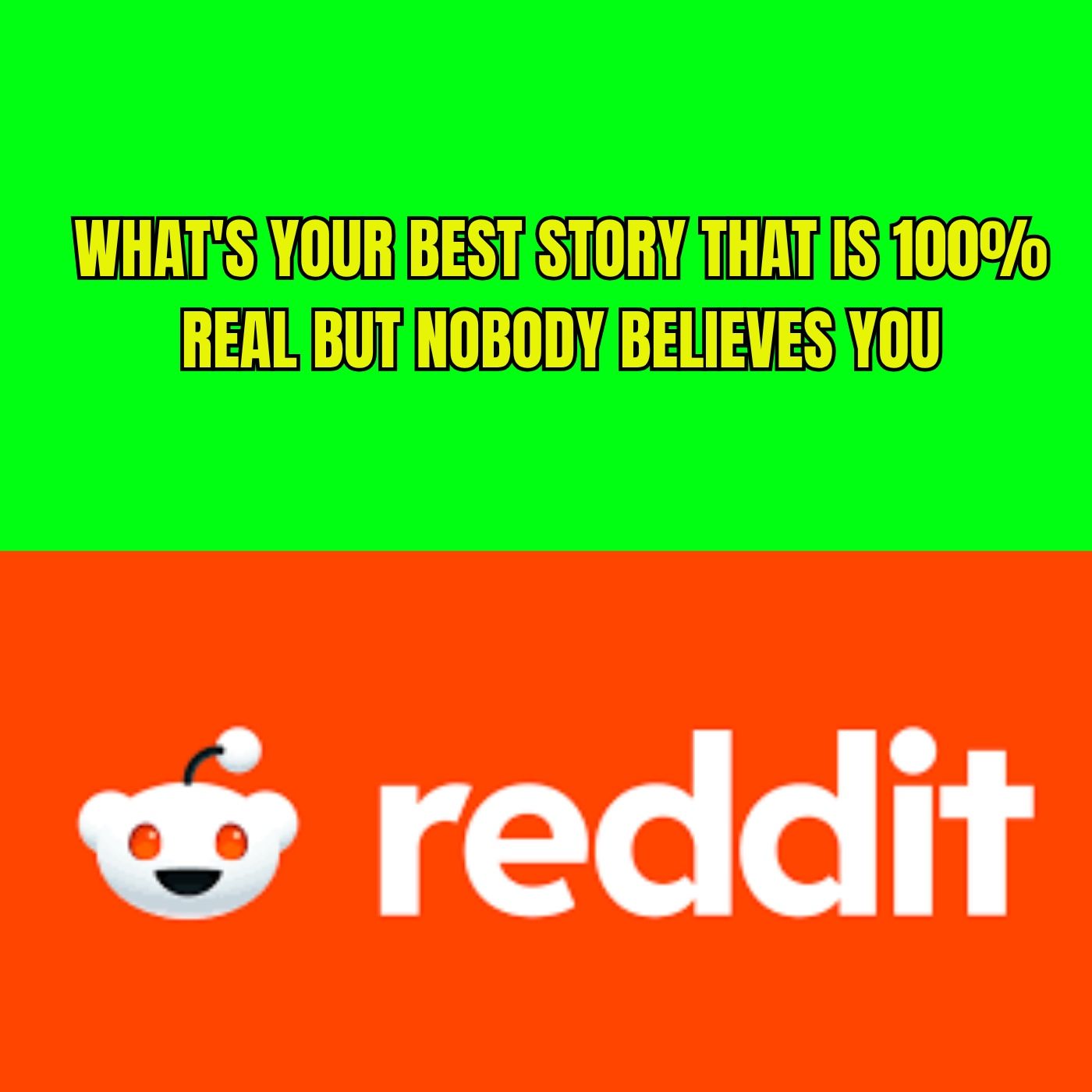 What's your best story that is 100% real but nobody believes you?