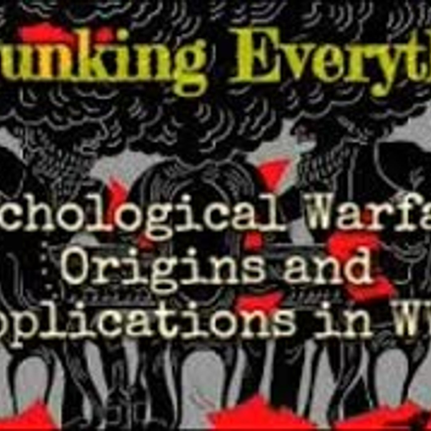 Psychological Warfare Origins and Applications in WW2 and Beyond Part 1 with Cory Hughes