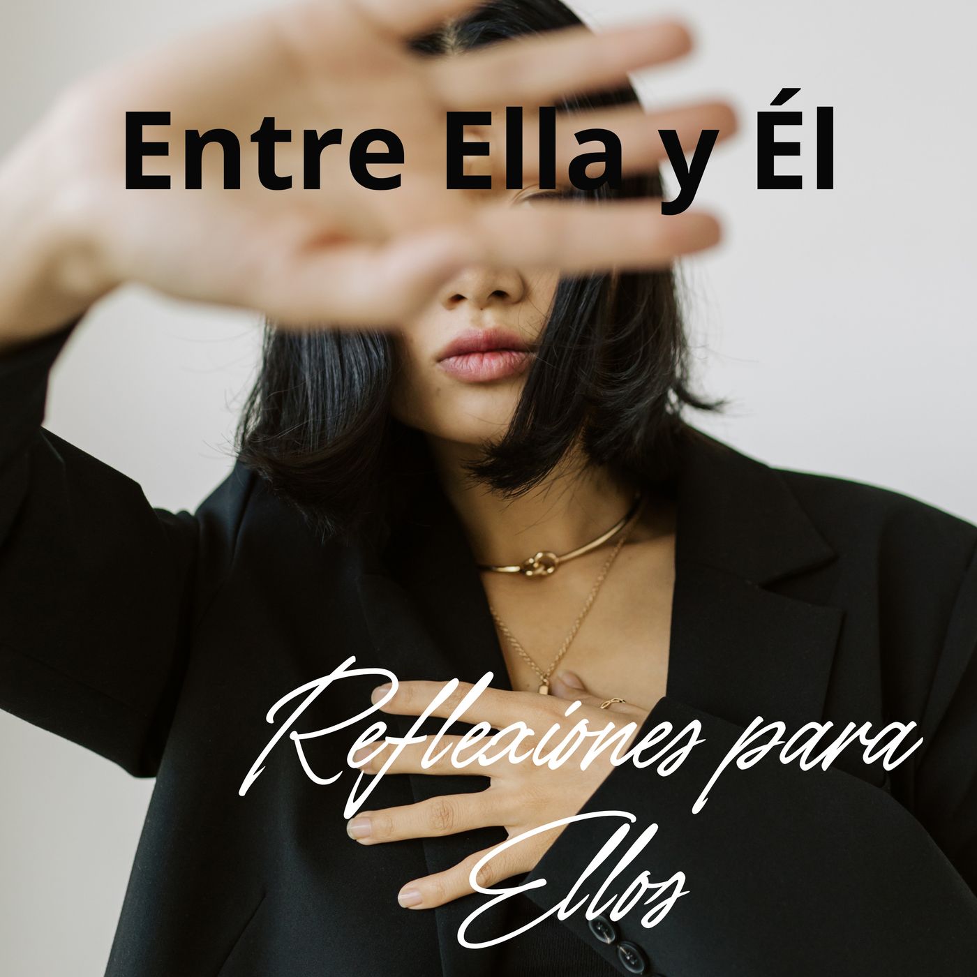 Entre Ella y Él - Reflexiones para Ellos