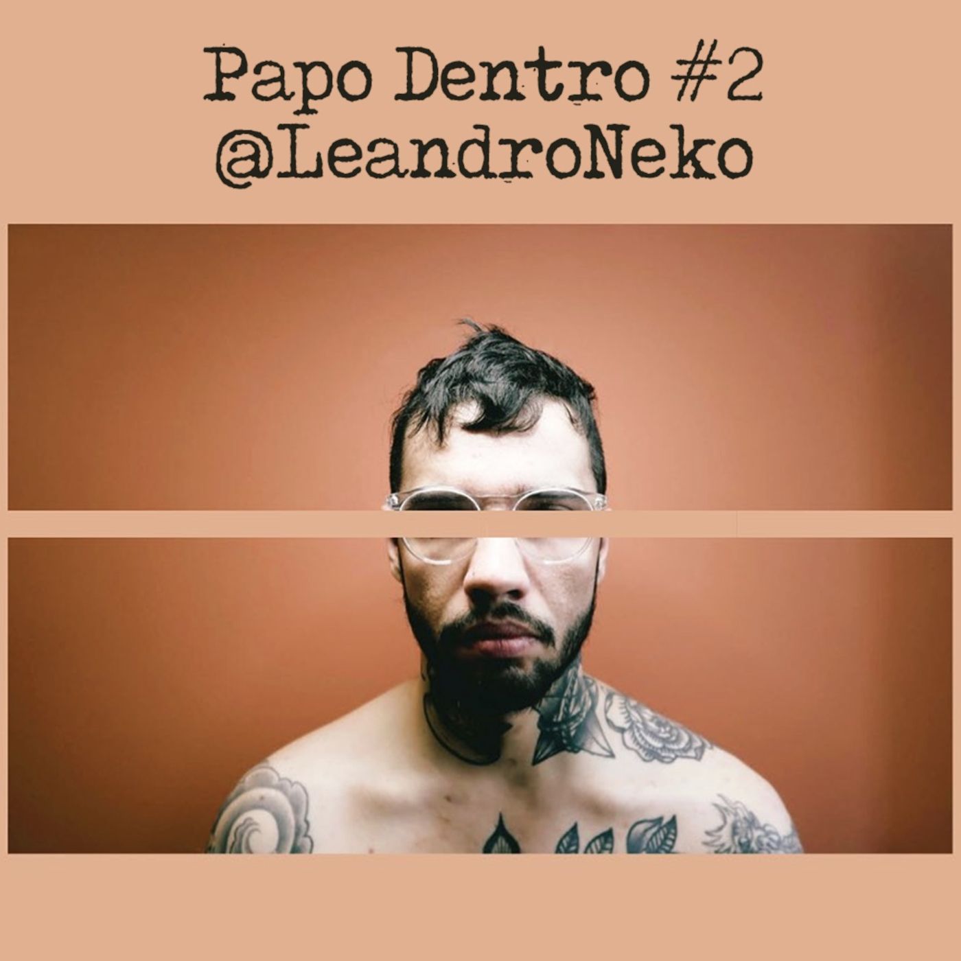 Papo Dentro #02 - O começo de um BROMANCE, com Leandro Neko