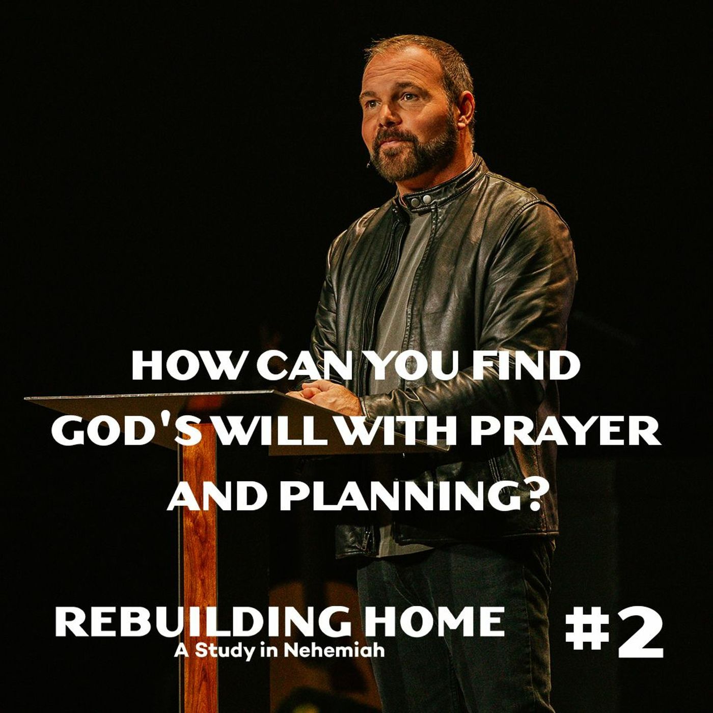 Nehemiah #2 - How can you find God's will with prayer and planning?