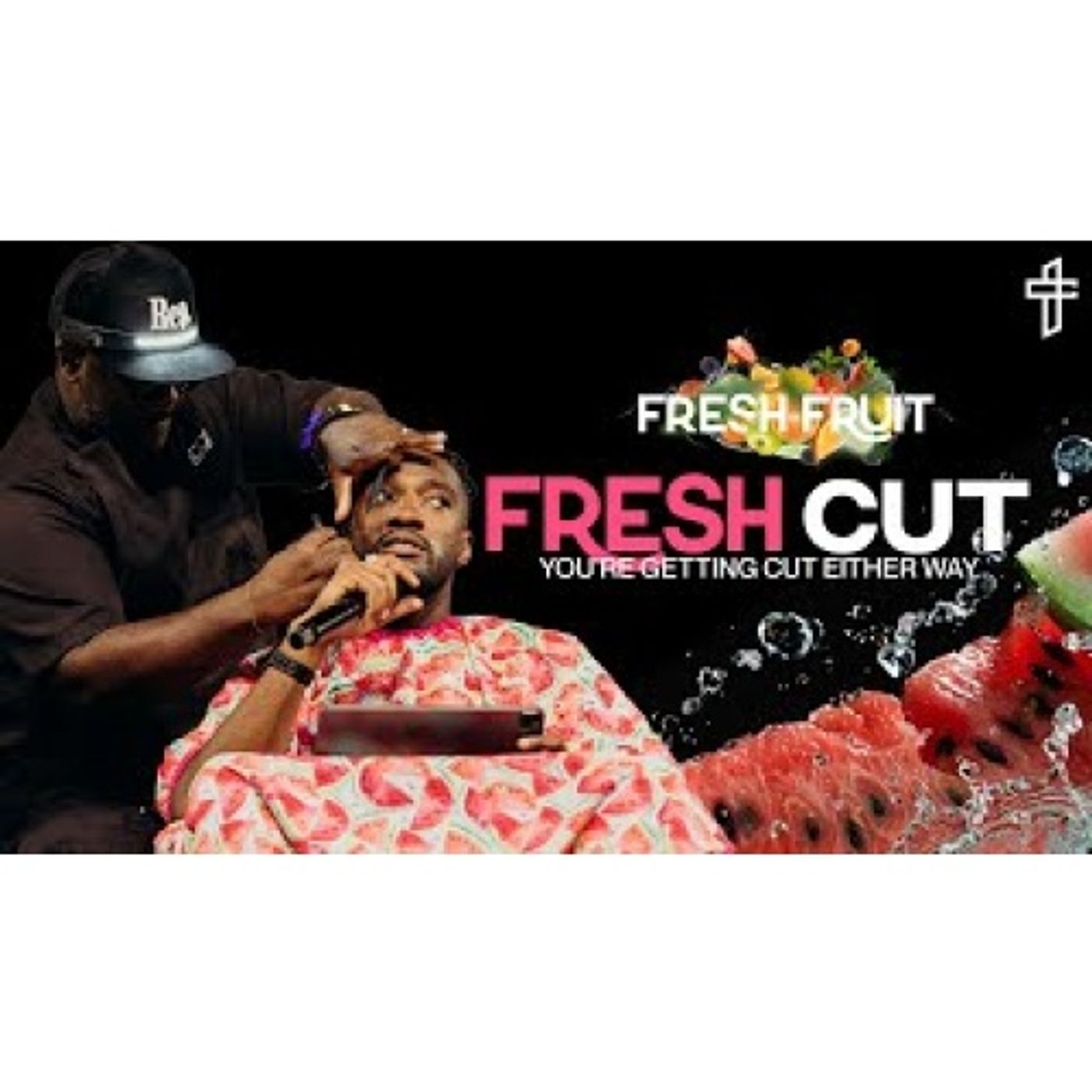 Michael Todd - Fresh Cut_ You’re Getting Cut Either Way __ Fresh Fruit (Part 4) episode artwork