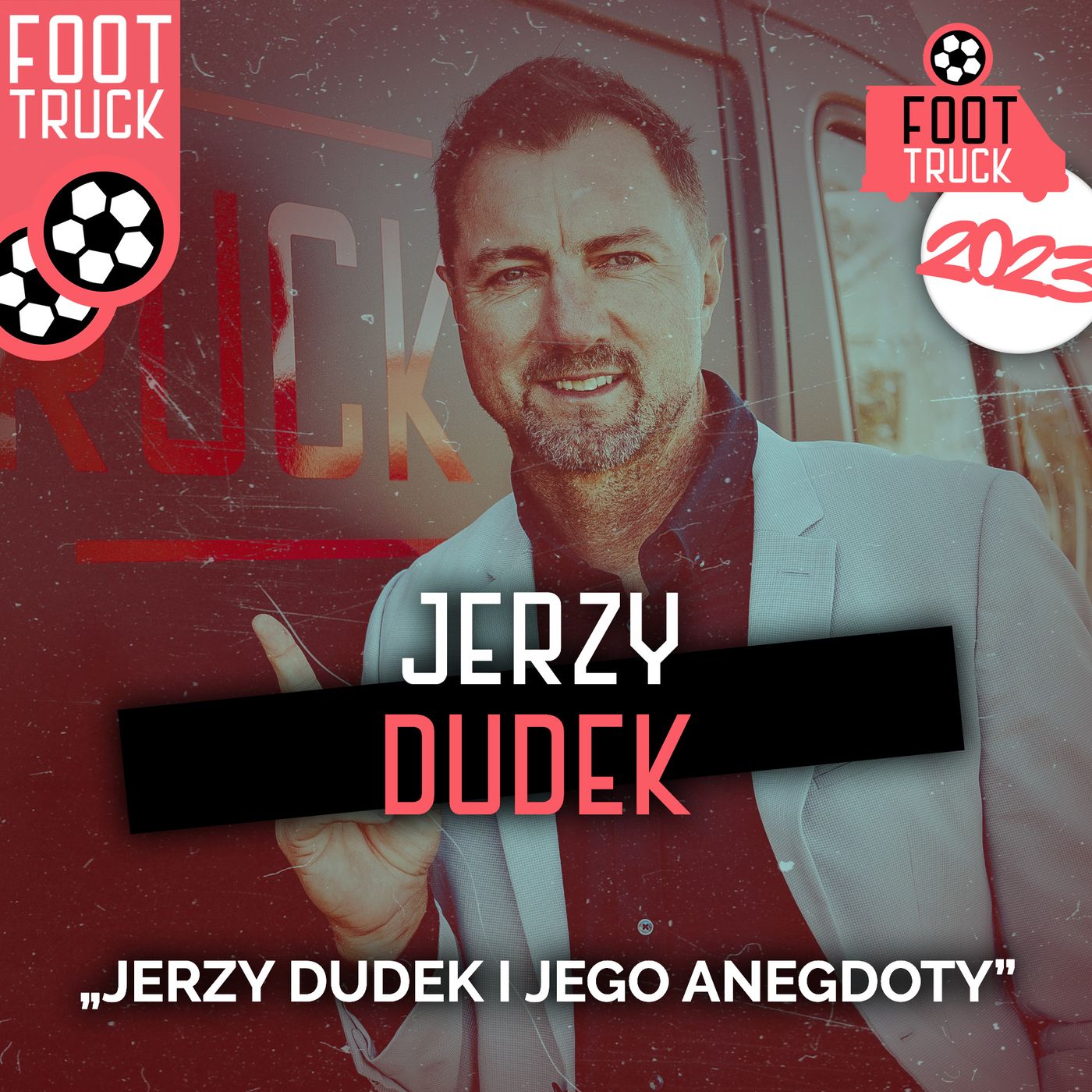 TOP #2 Foot Truck 2023: Jerzy Dudek episode artwork