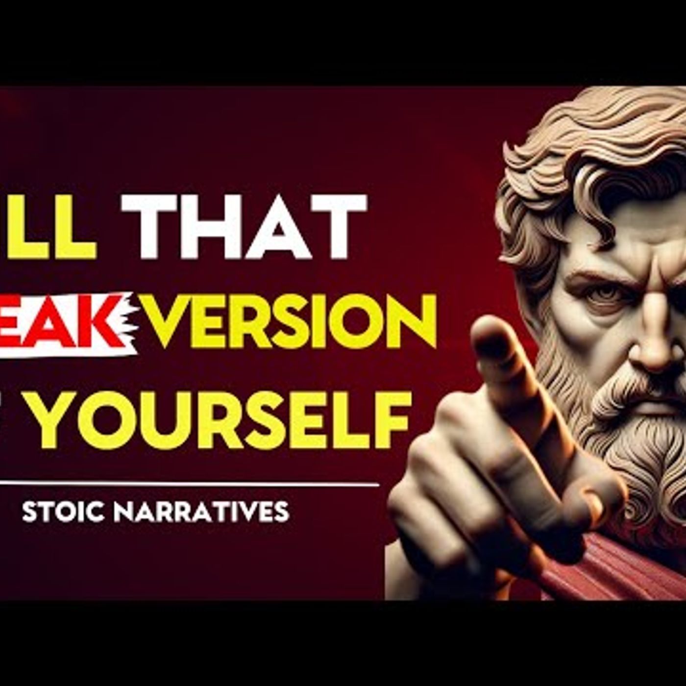 KILL That WEAK VERSION Of Yourself _ Stoic Philosophy episode artwork