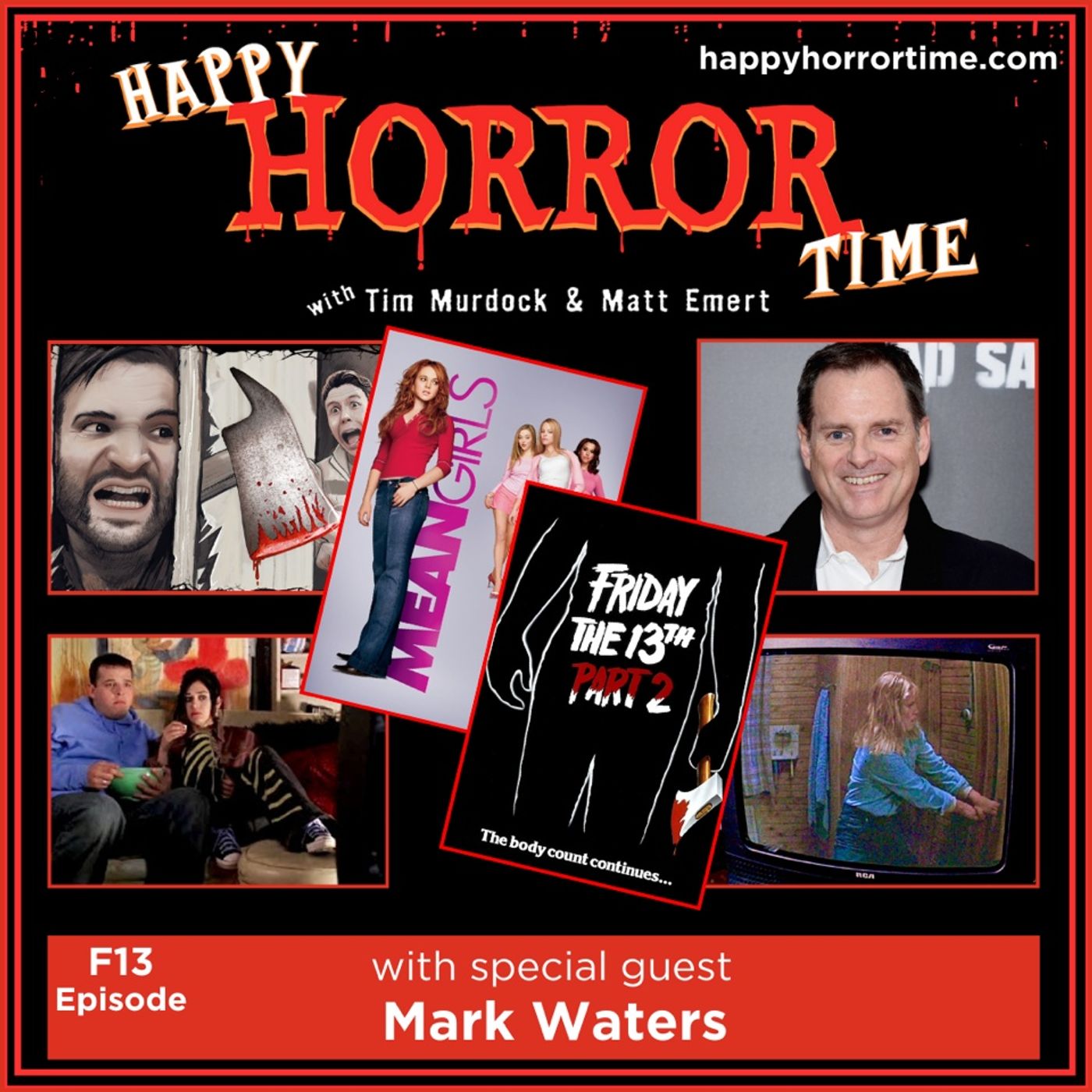 F13 Ep: Jason Voorhees is Sooo Fetch! (w/Mark Waters, Director of “Mean Girls”)