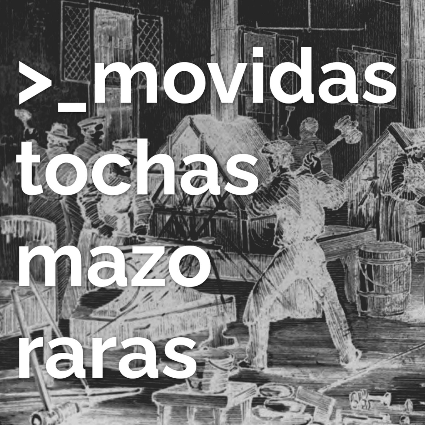 movidas tochas mazo raras