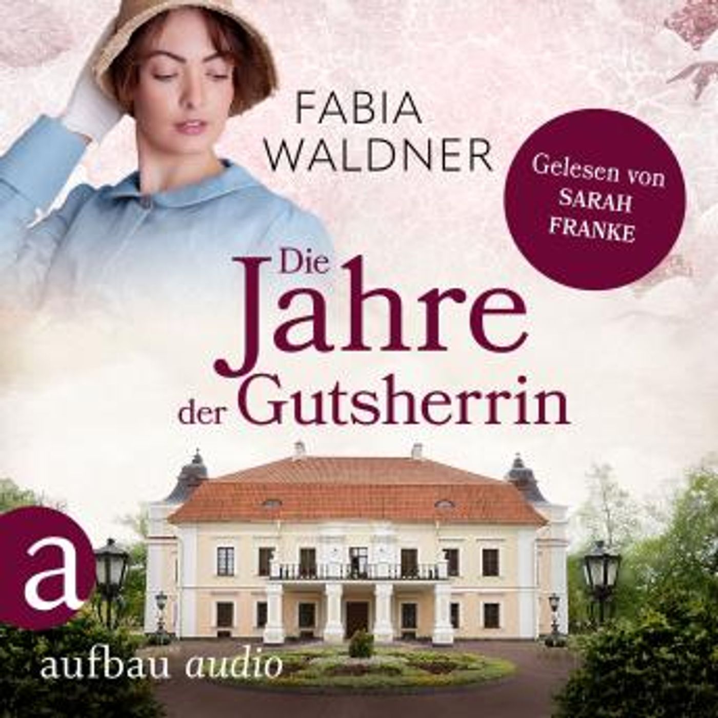 [German] - Die Jahre der Gutsherrin - Die große Deutschland-Saga, Band 1 (Ungekürzt) by Fabia Waldner episode artwork