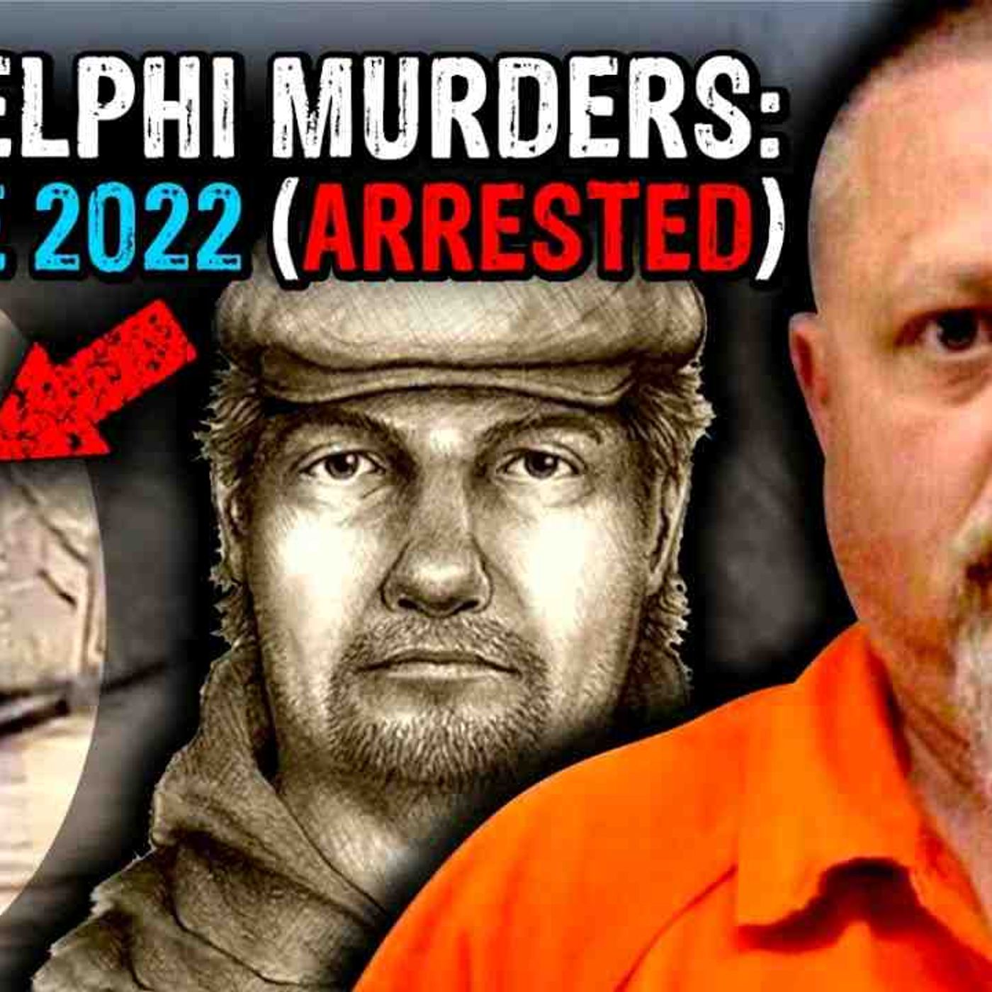 The Snapchat Murders (Update) _ Delphi_s _Bridge Guy_ arrested episode artwork