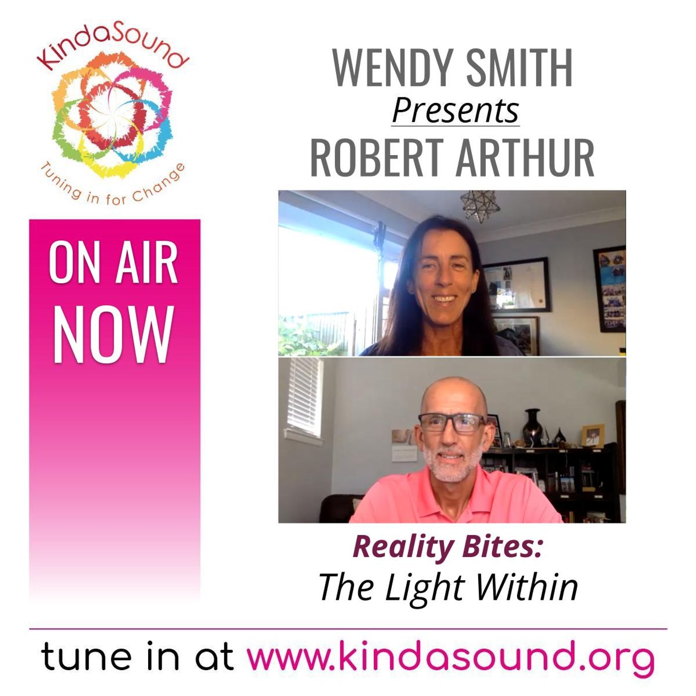 The Light Within | Robert Arthur on Reality Bites with Wendy Smith