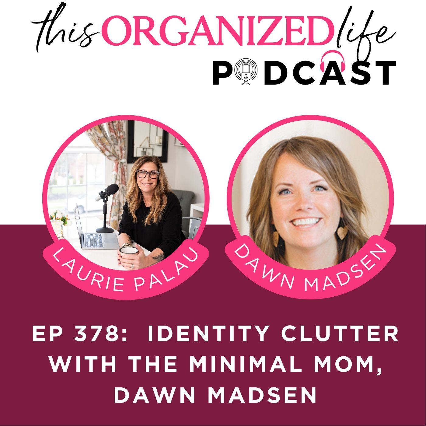 Identity Clutter with the Minimal Mom, Dawn Madsen | Ep 378