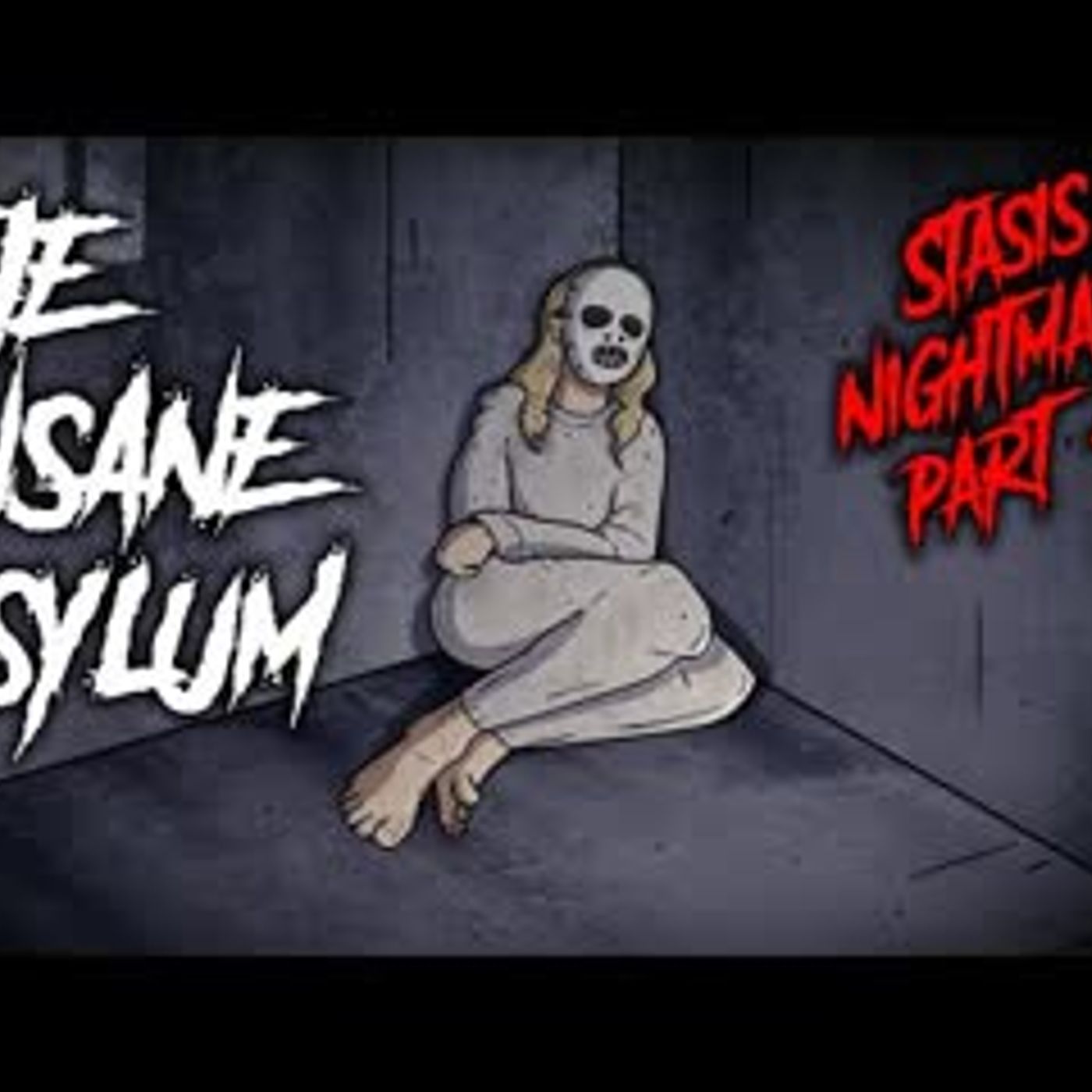 53   The Insane Asylum - Stasis Nightmares 4 6 - Animated Scary Story episode artwork