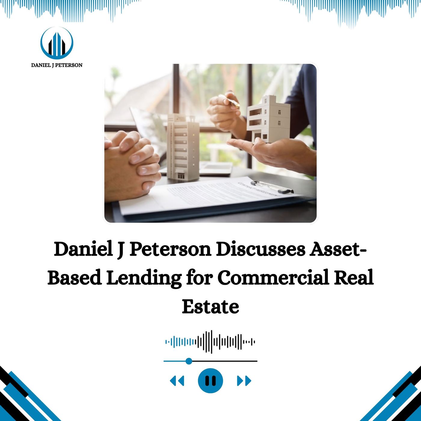 Daniel J Peterson Discusses Asset-Based Lending for Commercial Real Estate episode artwork