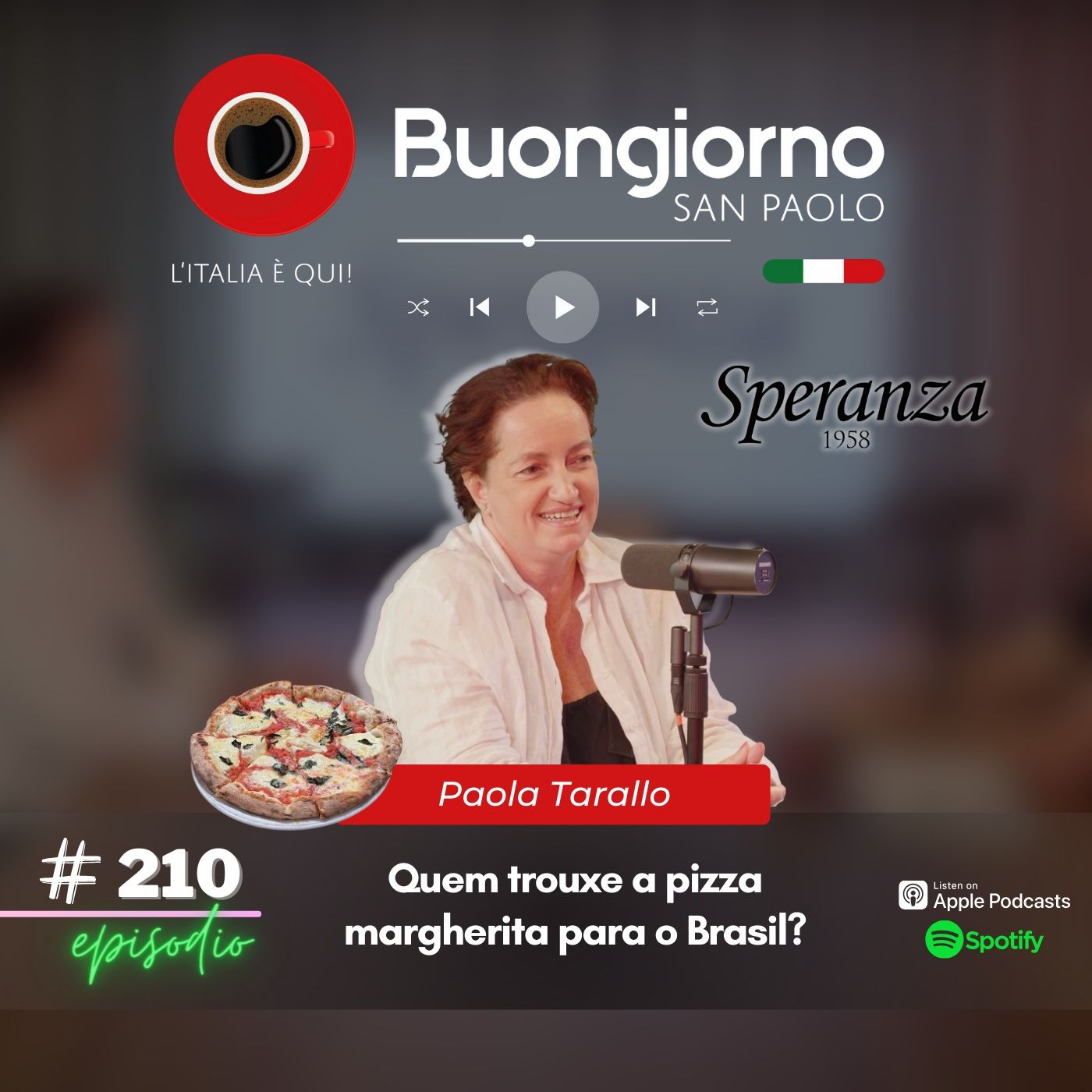 #210 Quem trouxe a pizza margherita para o Brasil? - Paola Tarallo (Pizzaria Speranza)