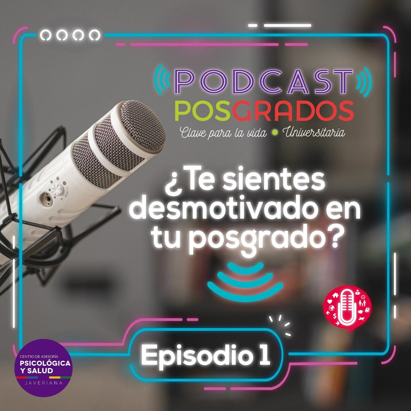 Claves para la vida universitaria - Episodio 1. Motivación en el posgrado episode artwork