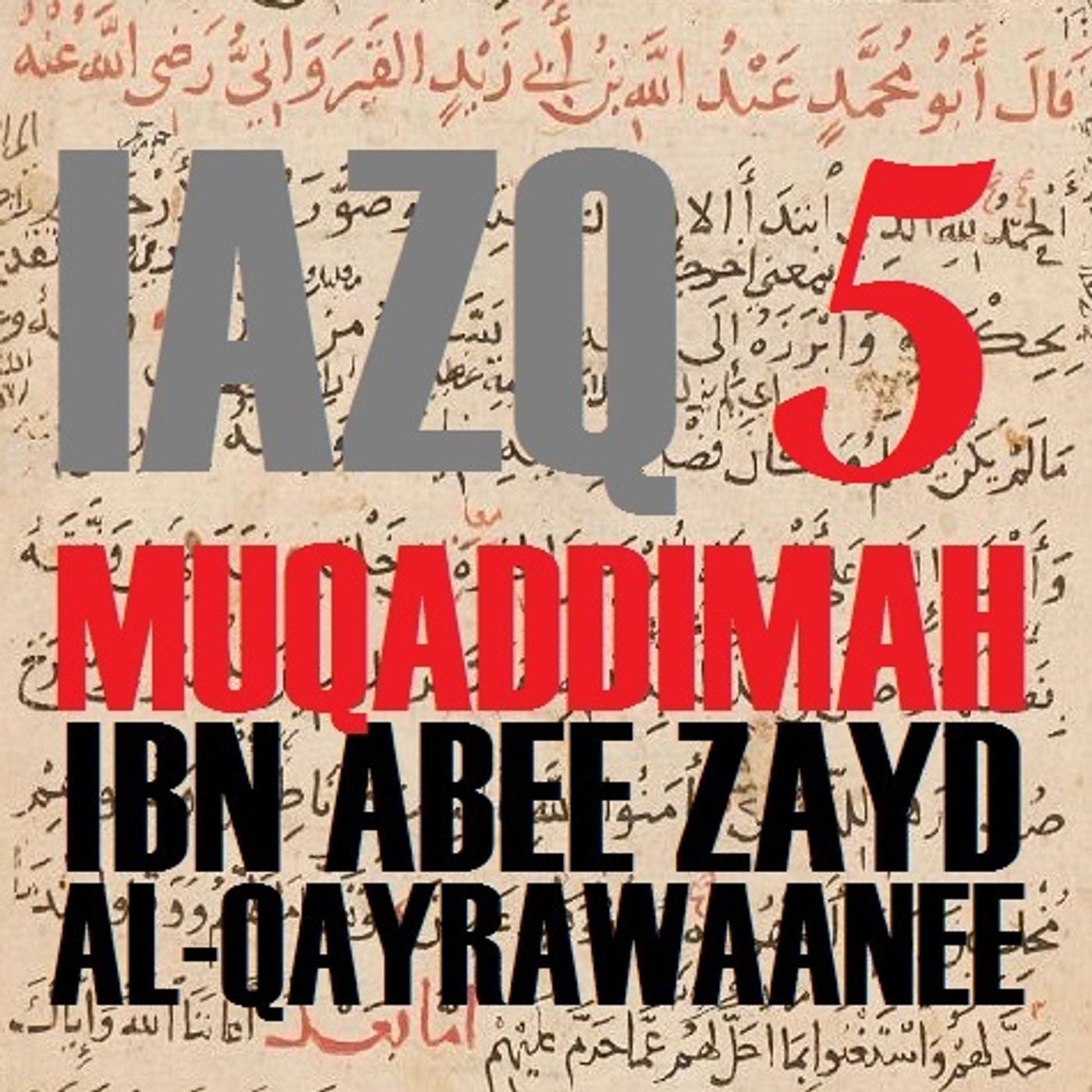 IAZQ: The Creed of Ibn Abee Zayd al-Qayrawaanee
