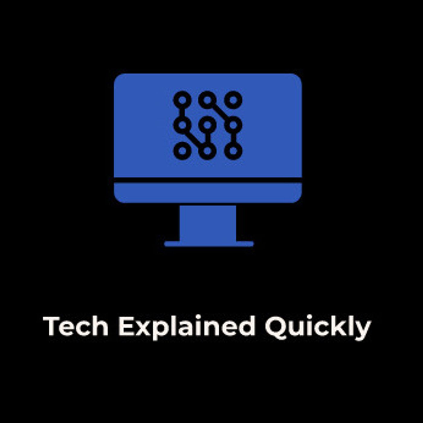 Tech Explained Quickly