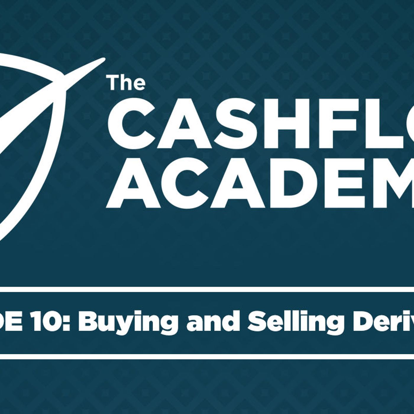 Buying and Selling Derivatives (Episode 010)