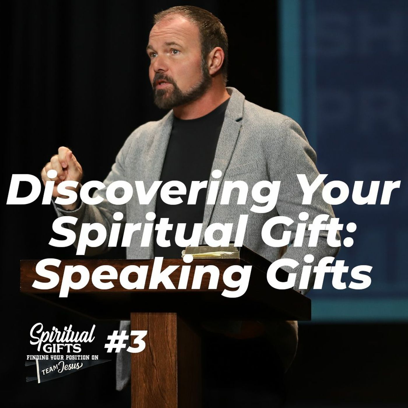 Spiritual Gifts #3 - Discovering Your Spiritual Gift: Speaking Gifts