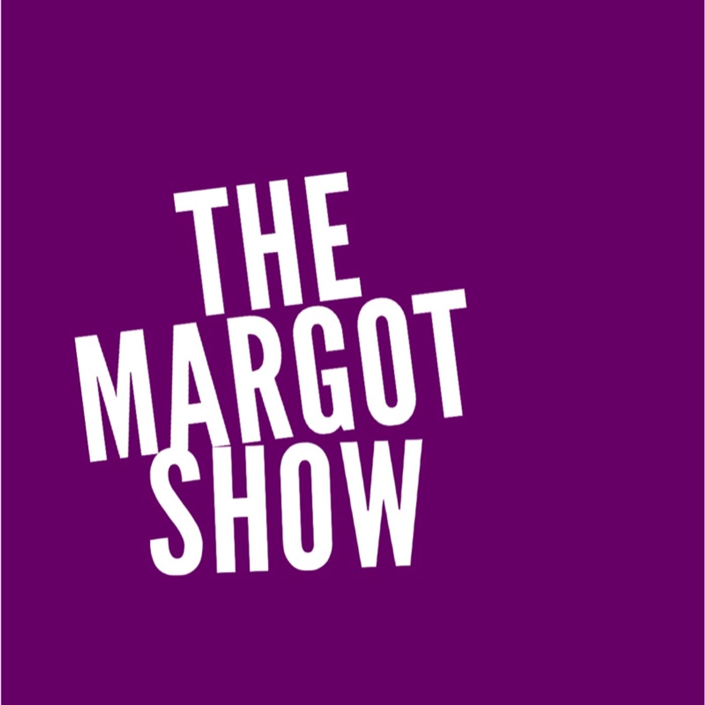 The Margot Show