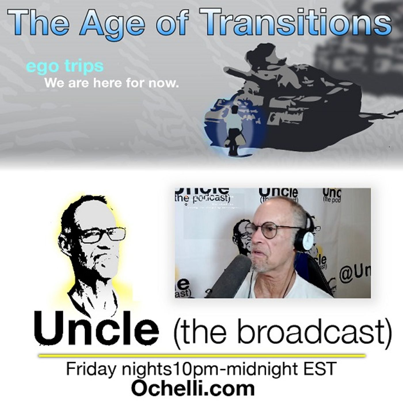 the Age of Transitions and Uncle 7-12-2024