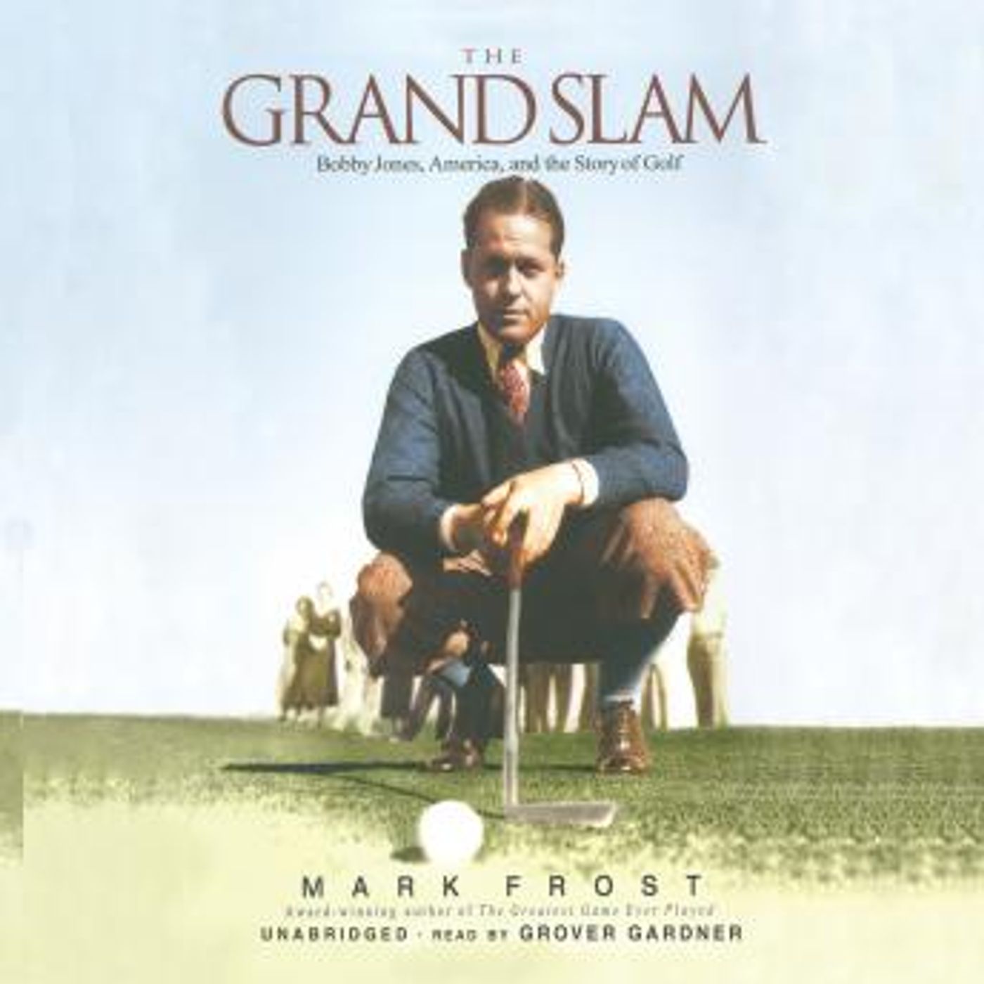 The Grand Slam: Bobby Jones, America, and the Story of Golf by Mark Frost episode artwork