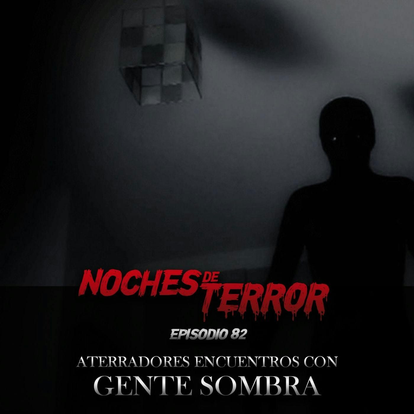 Ep 82: Aterradores Encuentros con Gente Sombra episode artwork