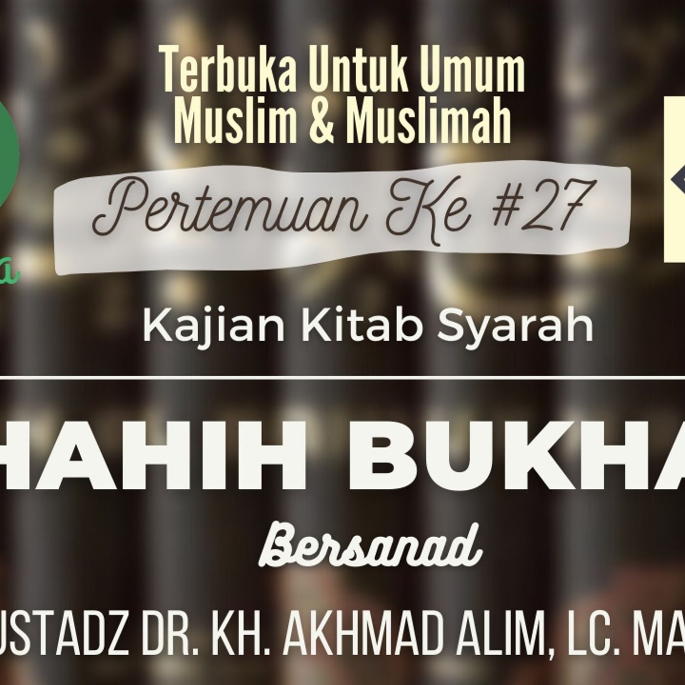 KAJIAN SYARAH SHAHIH BUKHARI, Ust. Dr. KH. Akhmad Alim, Lc., MA., Masjid As-Sofia
